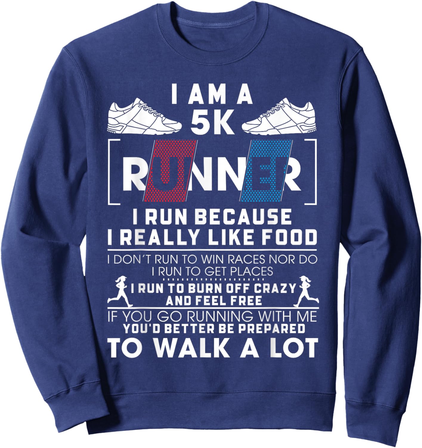 5K Runner I Run Because I Really Like Food Funny Running Sweatshirt - Sweatshirt | Navy