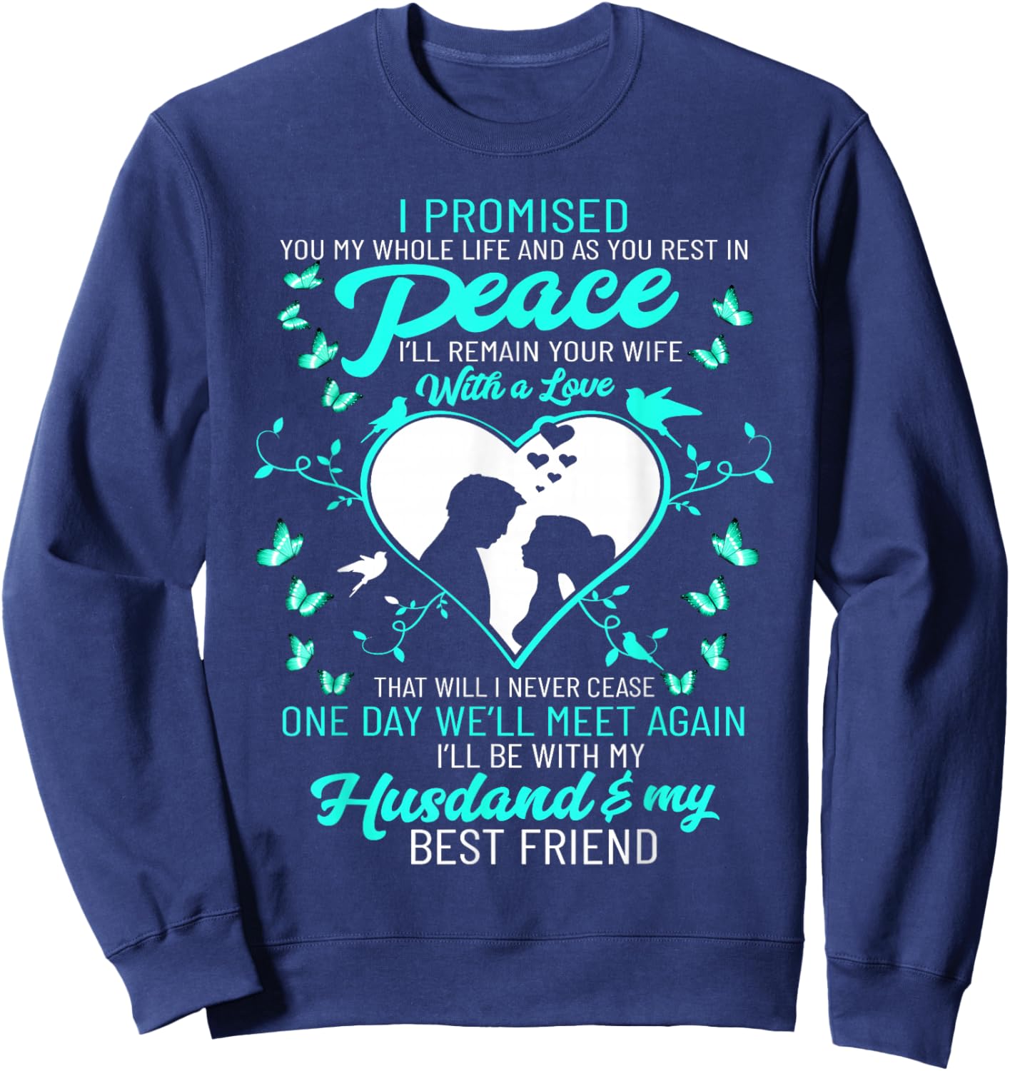I Promised My Husband My Whole Life and As You Rest In Peace Sweatshirt - Sweatshirt | Navy