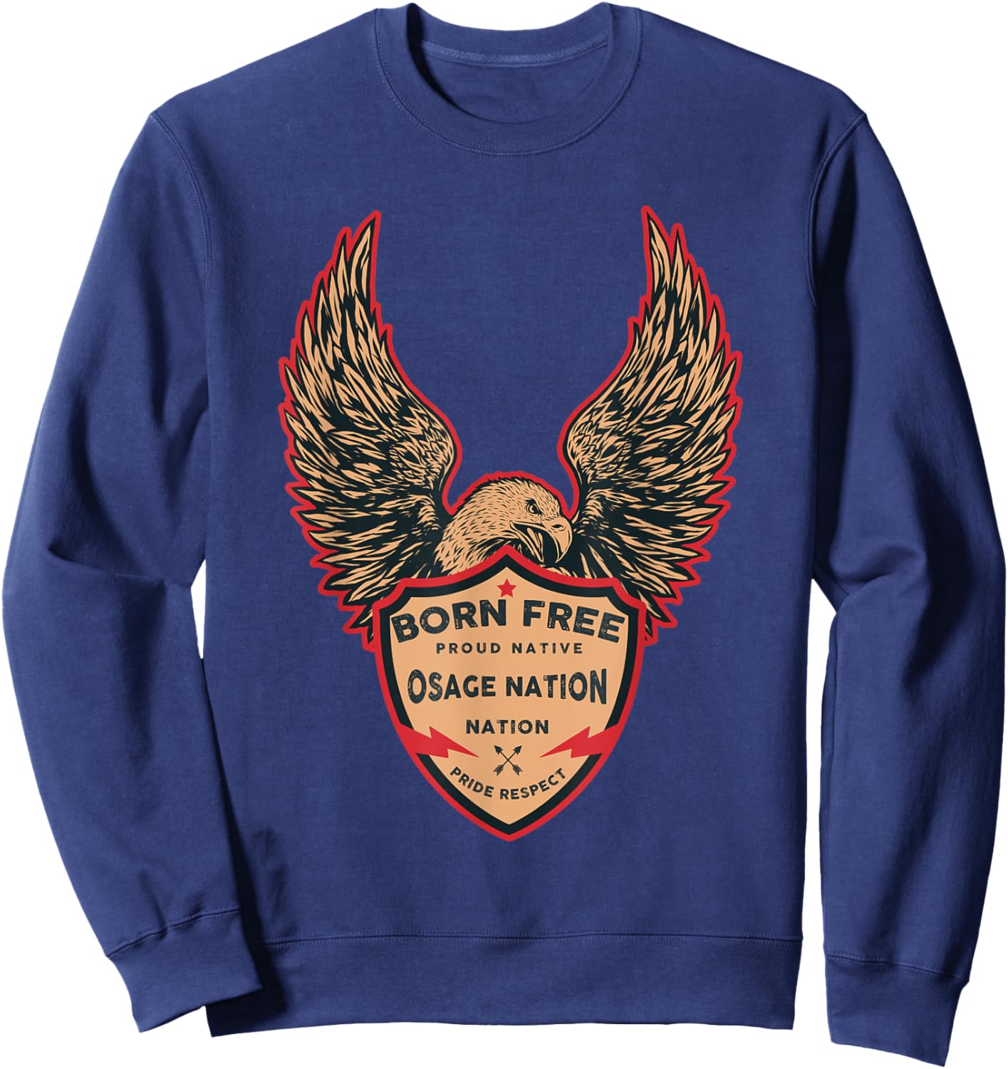 Osage Nation Native American Indian Born Freedom Eagle Sweatshirt - Sweatshirt | Navy