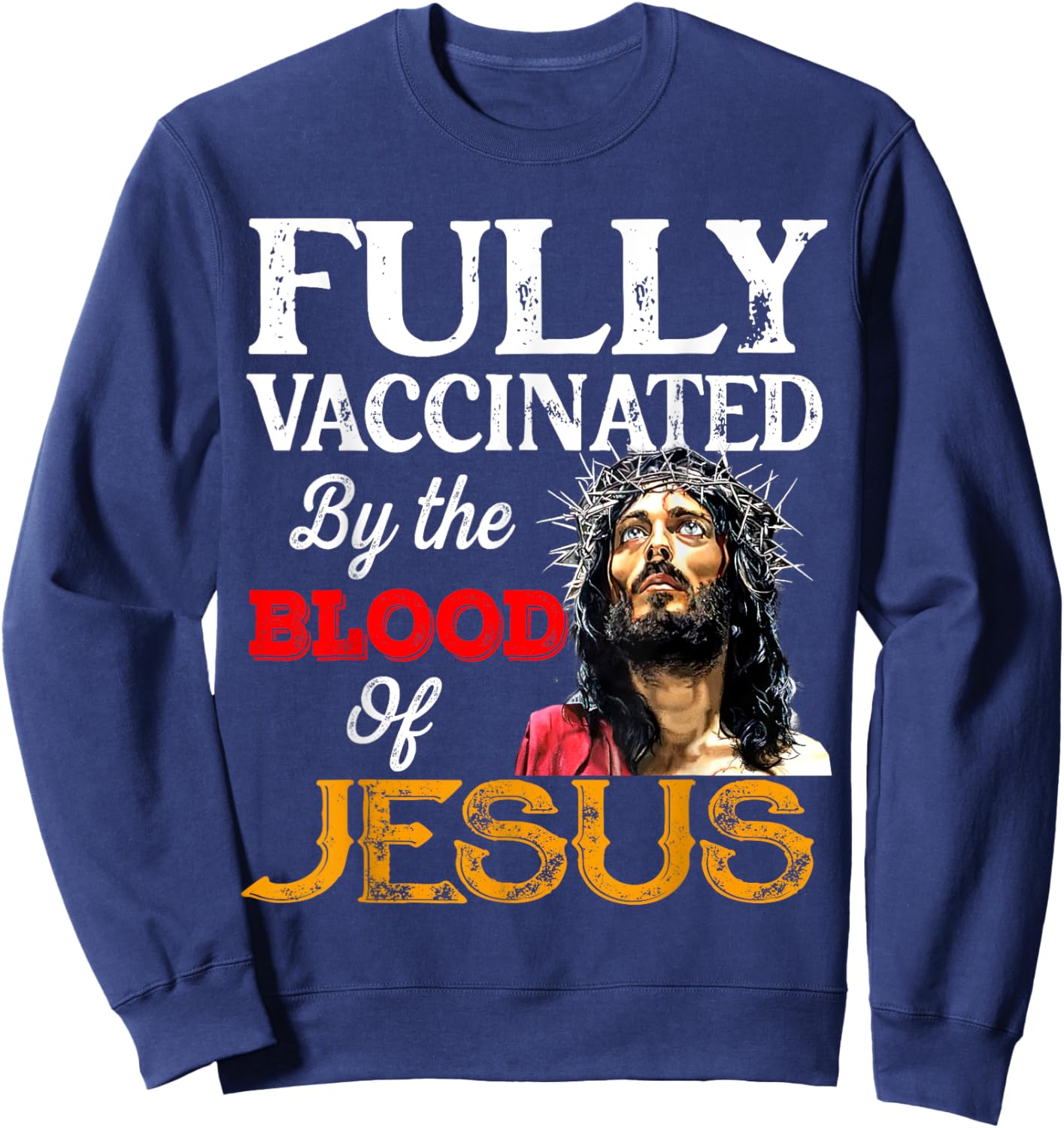 Fully Vaccinated By The Blood Of Jesus Christian Vaccine Sweatshirt - Sweatshirt | Navy