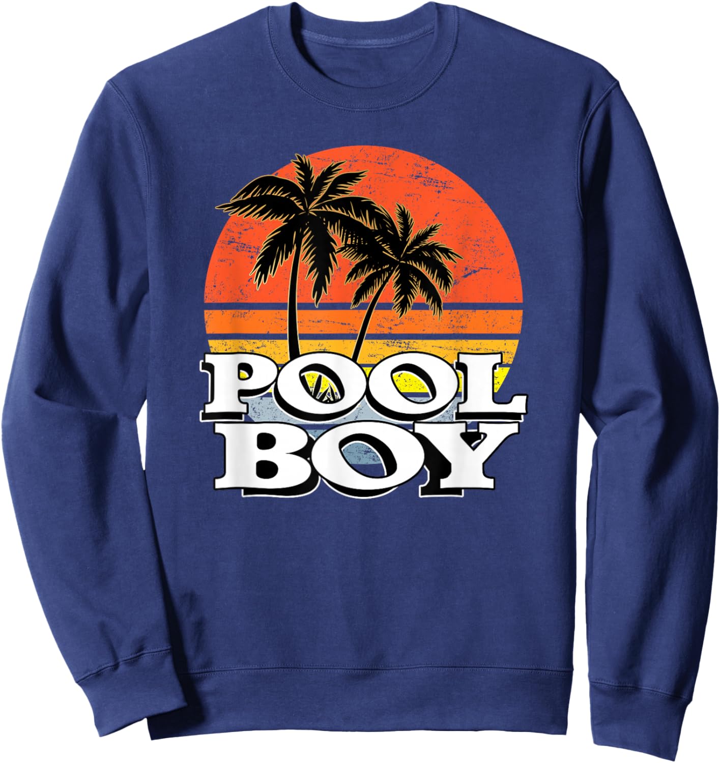 Poolboy - perfect fun holiday, beach, pool, statement design Sweatshirt - Sweatshirt | Navy