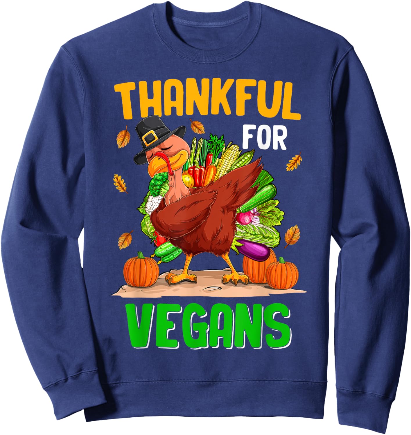 Funny Thanksgiving for Vegan Turkey Not Food - -Adults, Black, 3X-Large, Short Sleeve Sweatshirt - Sweatshirt | Navy