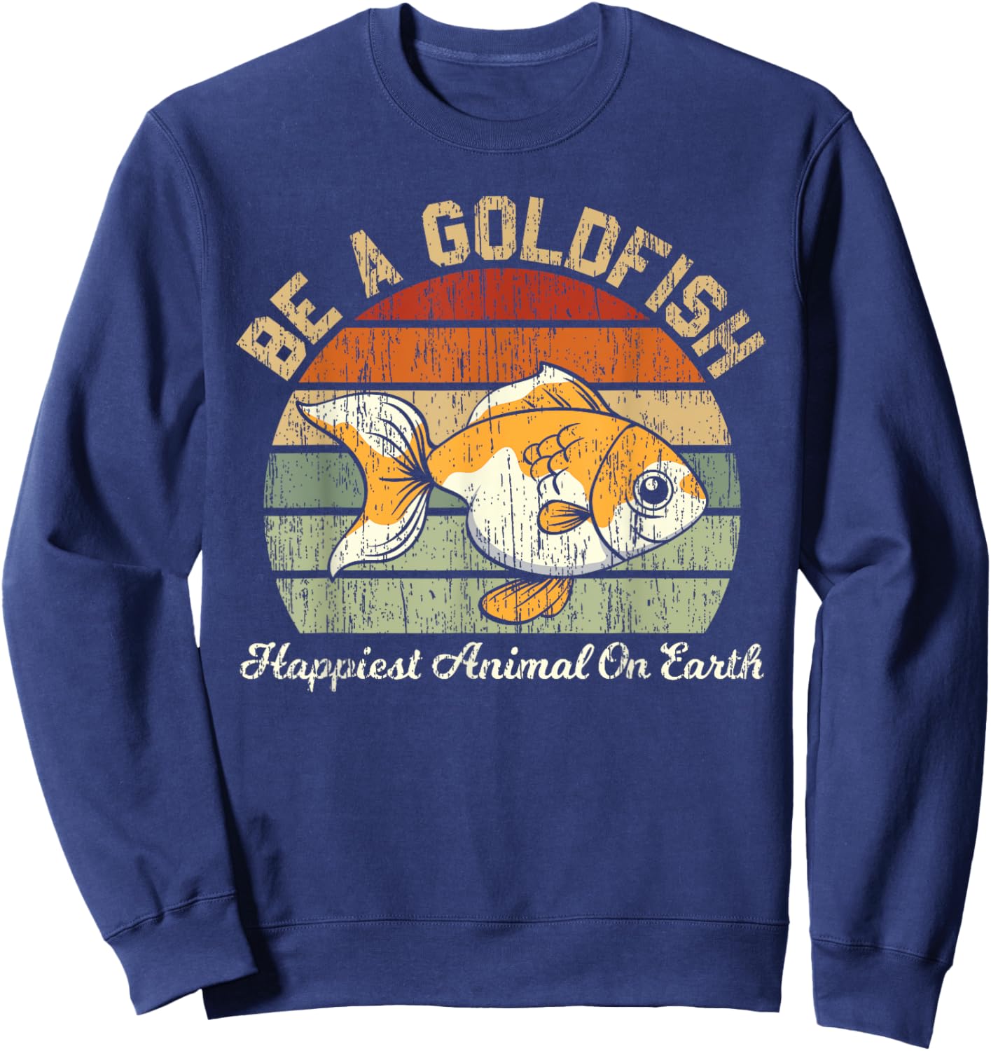 Be A Goldfish for a Soccer Motivational Quote Sweatshirt - Sweatshirt | Navy