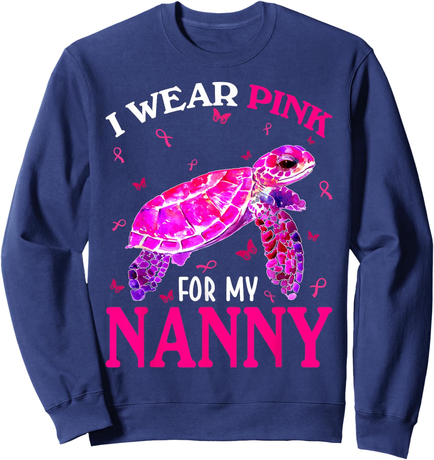 I Wear Pink For My Nanny Breast Cancer Turtle Sweatshirt - Sweatshirt | Navy