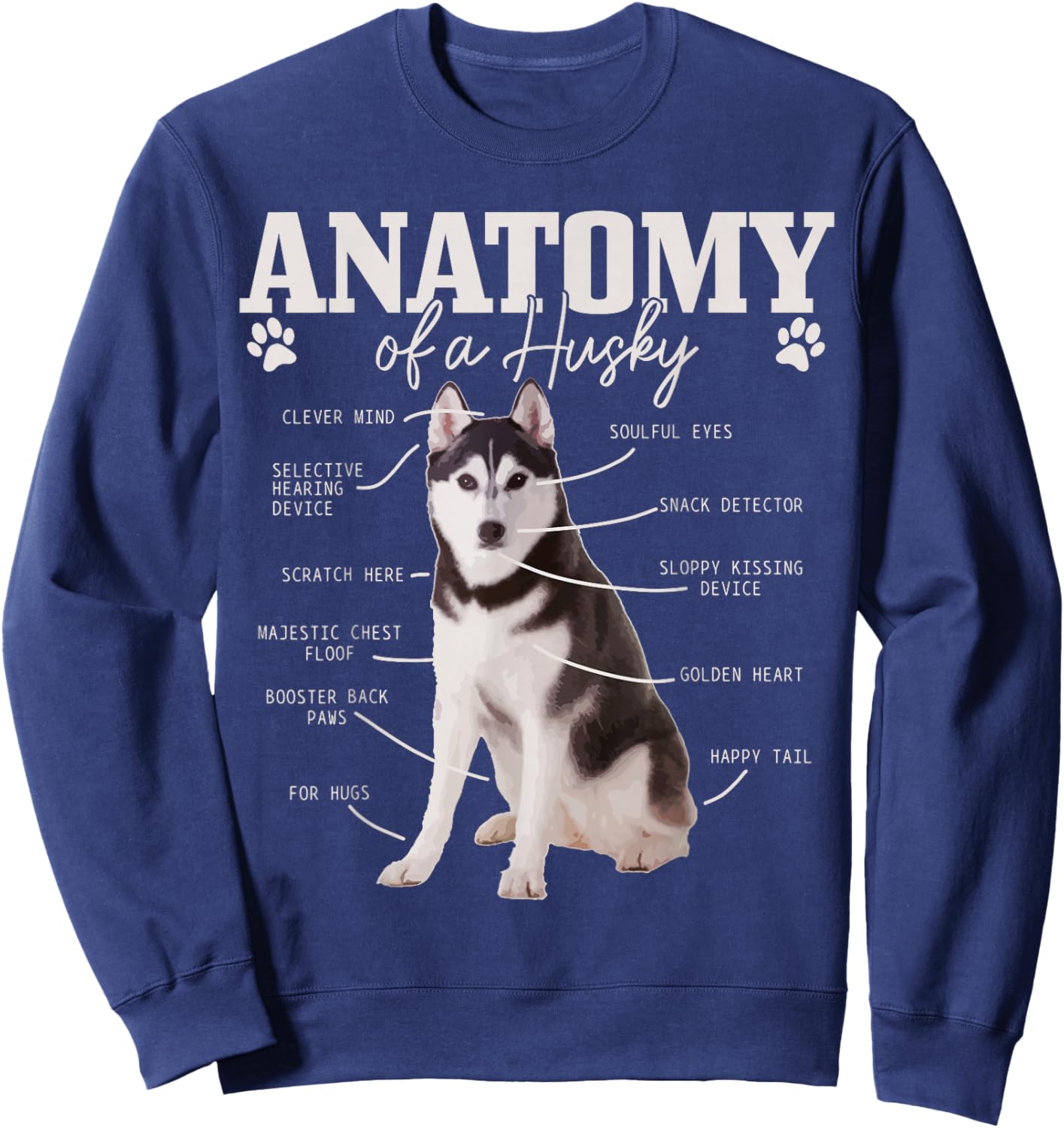 Anatomy Of A Siberian Husky Funny Cute Dog Husky Mom Dad Sweatshirt - Sweatshirt | Navy