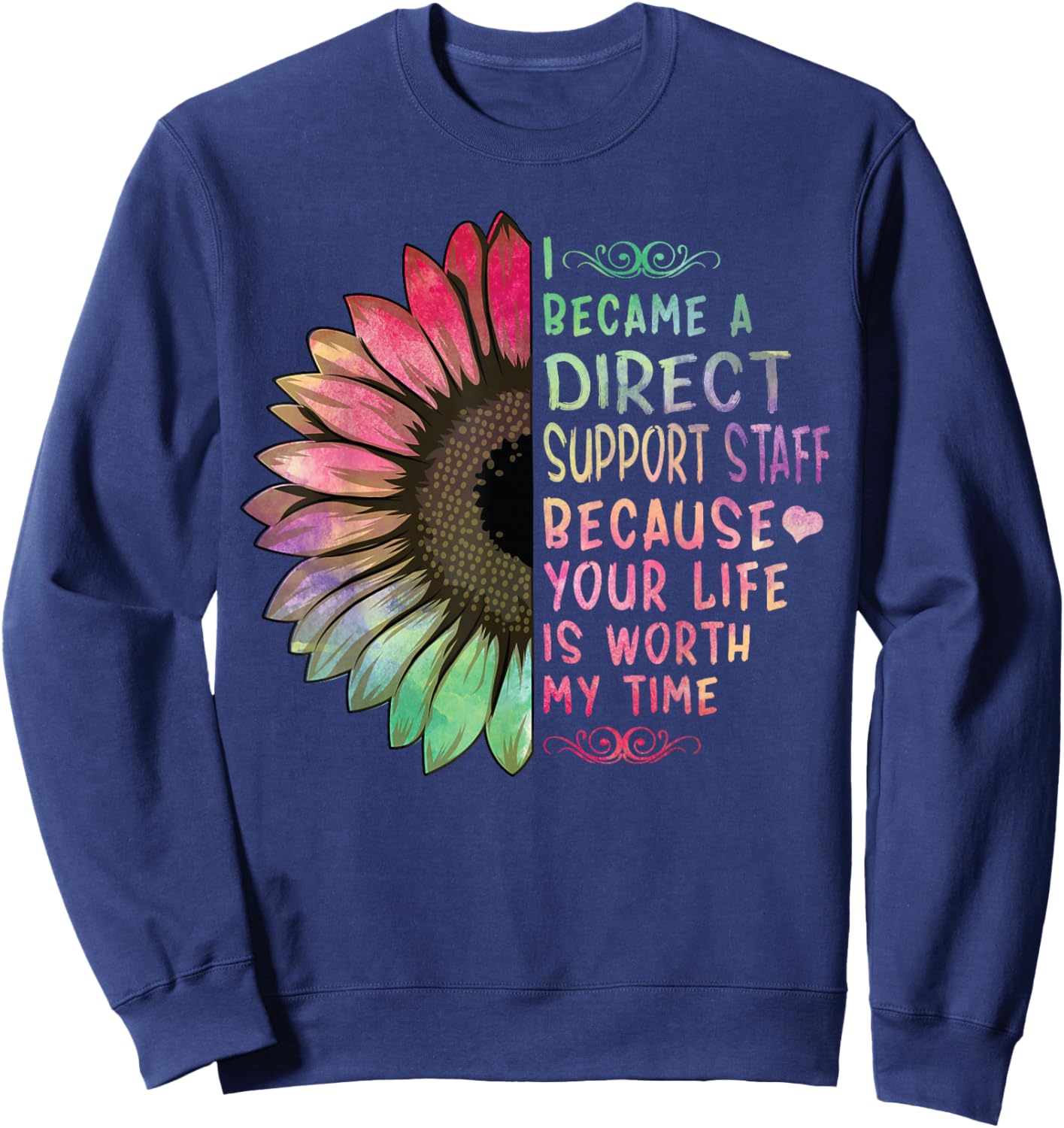 I Became Direct Support Staff Rainbow Sunflower DSP Nurse Sweatshirt - Sweatshirt | Navy