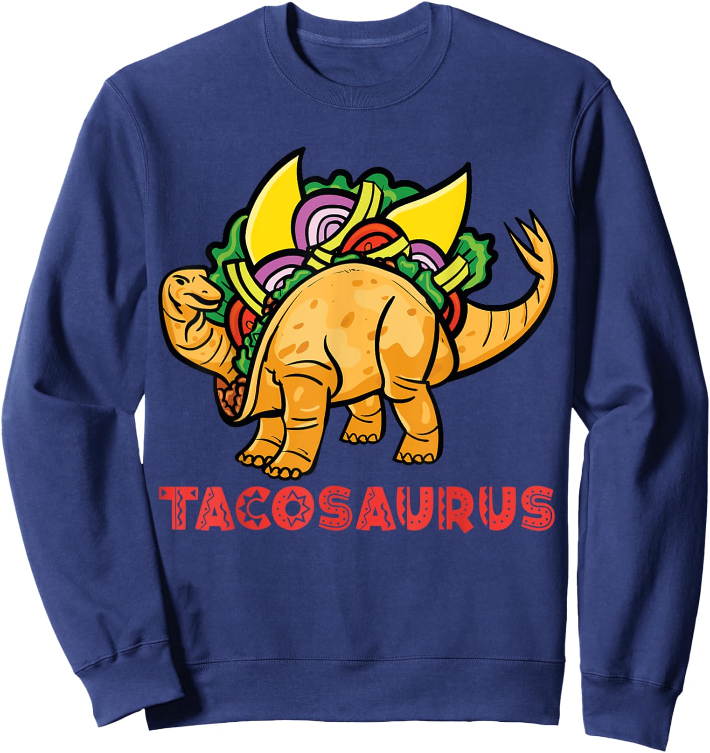 Tacosaurus Dinosaur Sauropode Apatosaurus Taco Sweatshirt - Sweatshirt | Navy