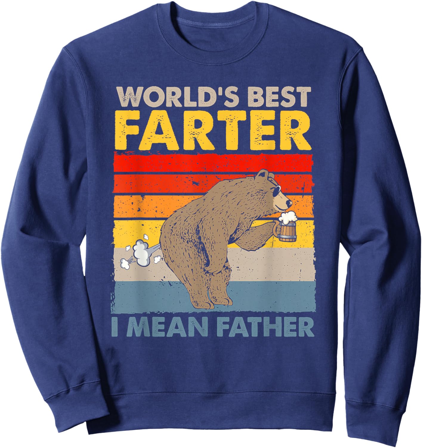 Bear World Best Farter I Mean Father Bear Drinking Beer Sweatshirt - Sweatshirt | Navy