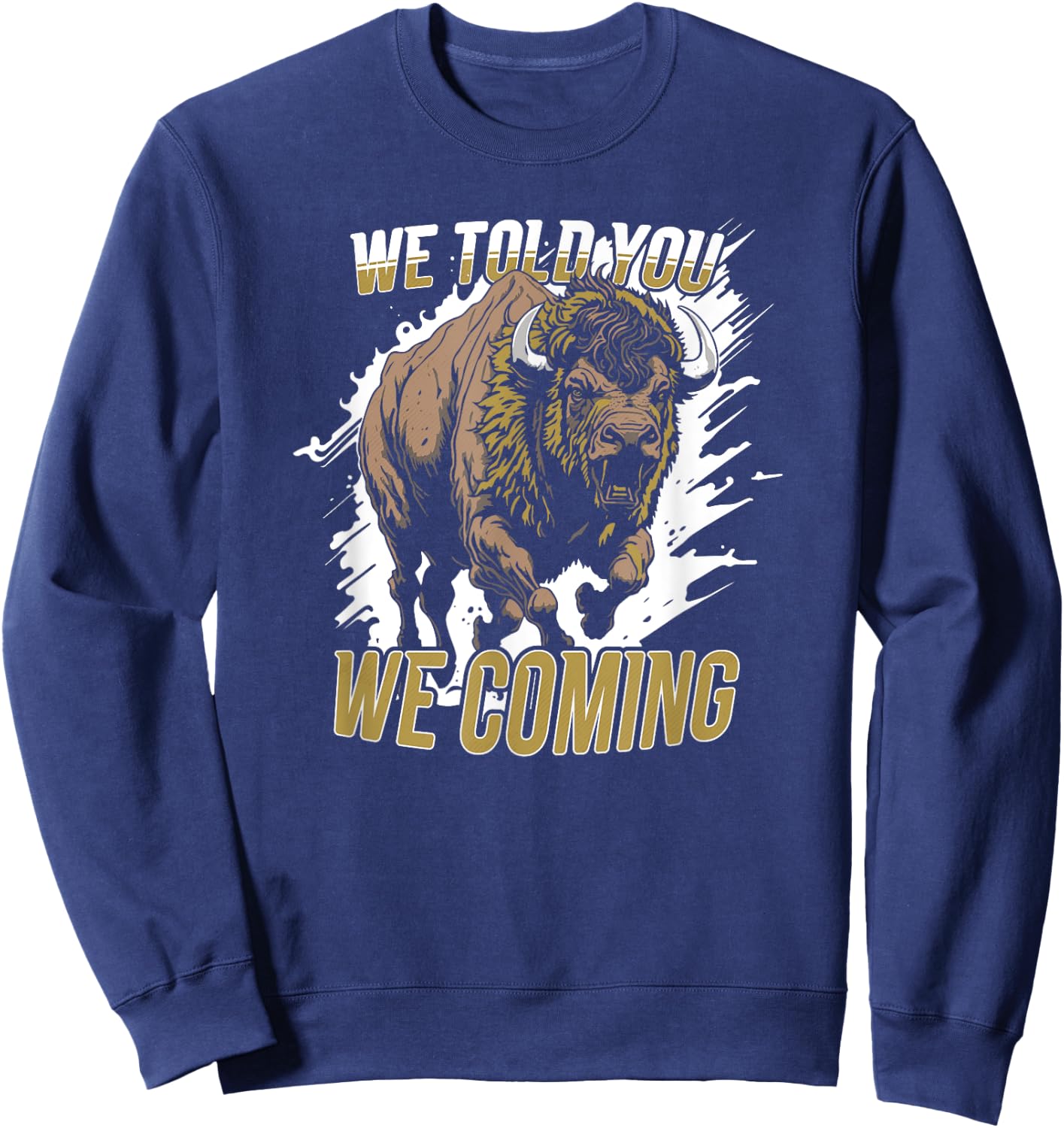 Vintage We Told You We Coming Awesome Running Buffalo Sweatshirt - Sweatshirt | Navy