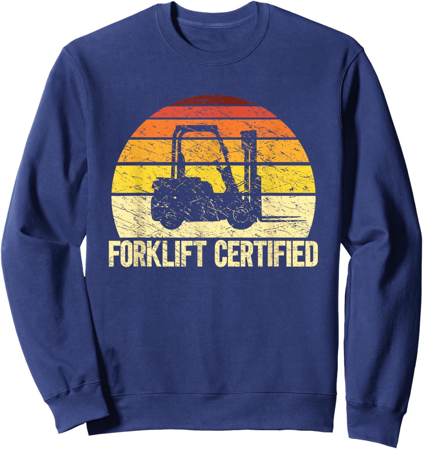 Retro Forklift Certified Forklift Operator Lift Truck Driver Sweatshirt - Sweatshirt | Navy