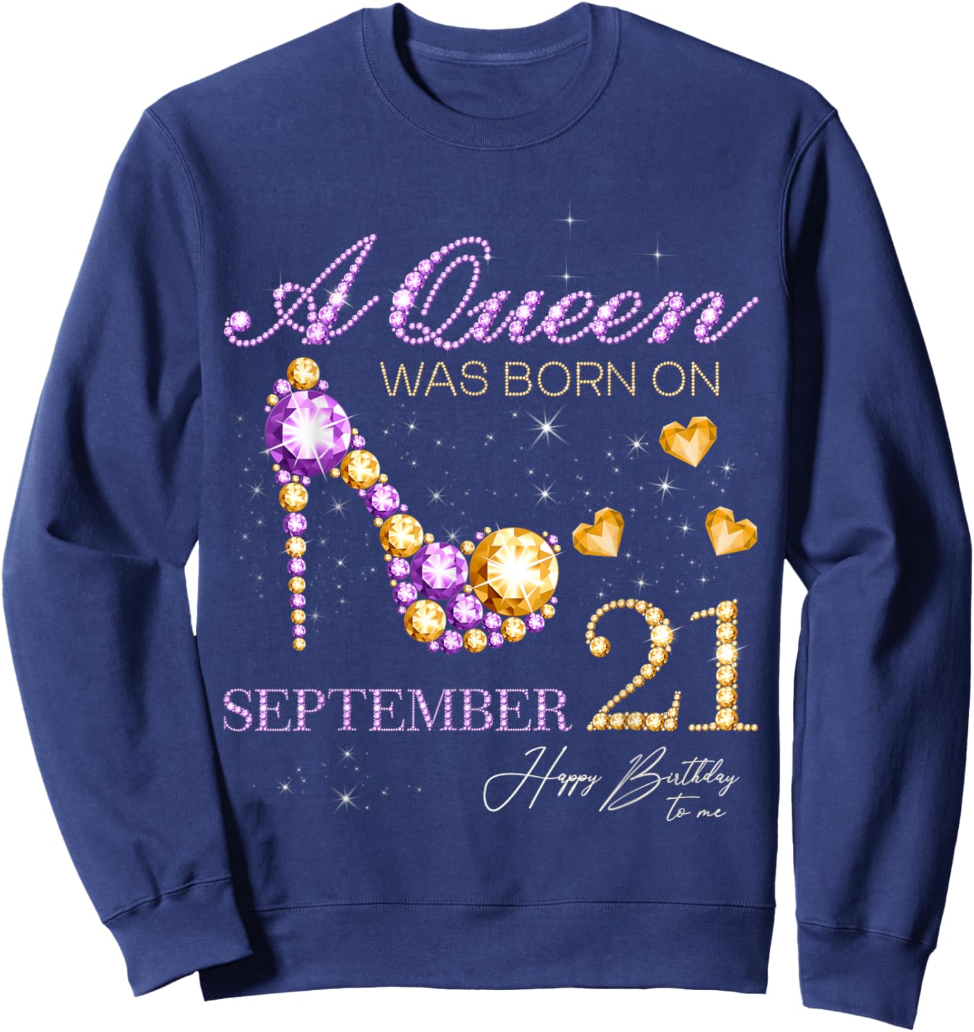 A Queen Was Born on September 21 Happy Birthday To Me Queen Sweatshirt - Sweatshirt | Navy