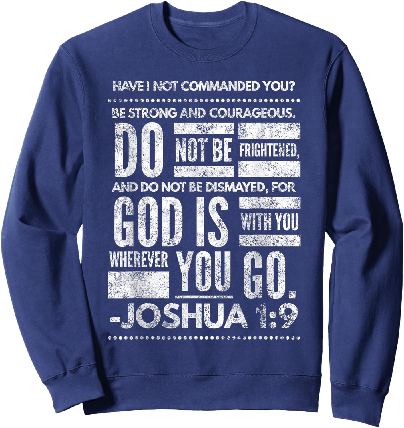 Joshua 1:9 Jesus Sermon New Testament Christian Bible Gift Sweatshirt - Sweatshirt | Navy
