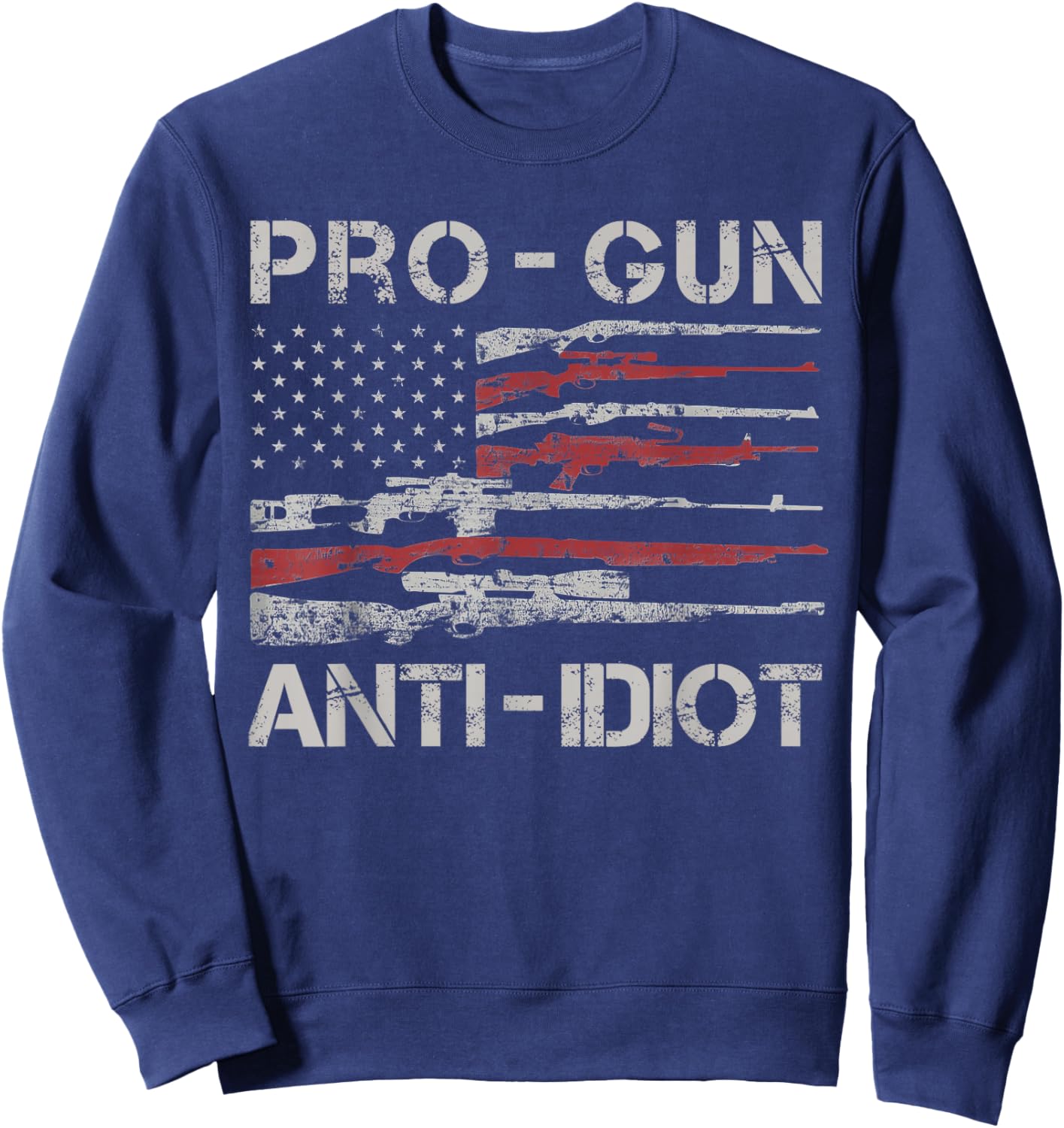 Pro Gun Anti Idiot Shirt Vintage USA Flag 2nd Amendment Sweatshirt - Sweatshirt | Navy