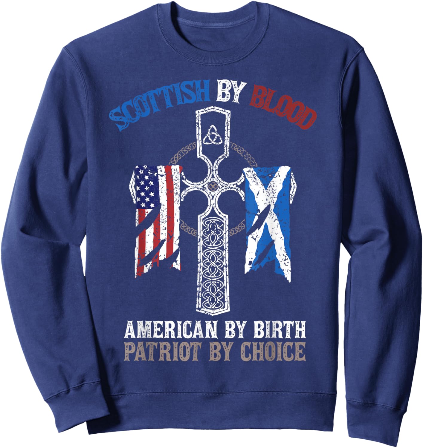 Scottish by Blood American from Birth Patriot of Choice Sweatshirt - Sweatshirt | Navy