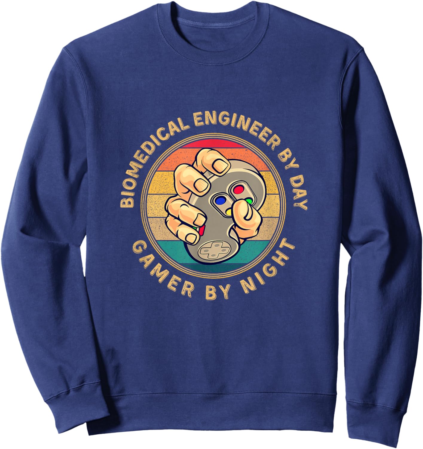 Biomedical Engineer By Day Gamer By Night Retro Gamer Design Sweatshirt - Sweatshirt | Navy
