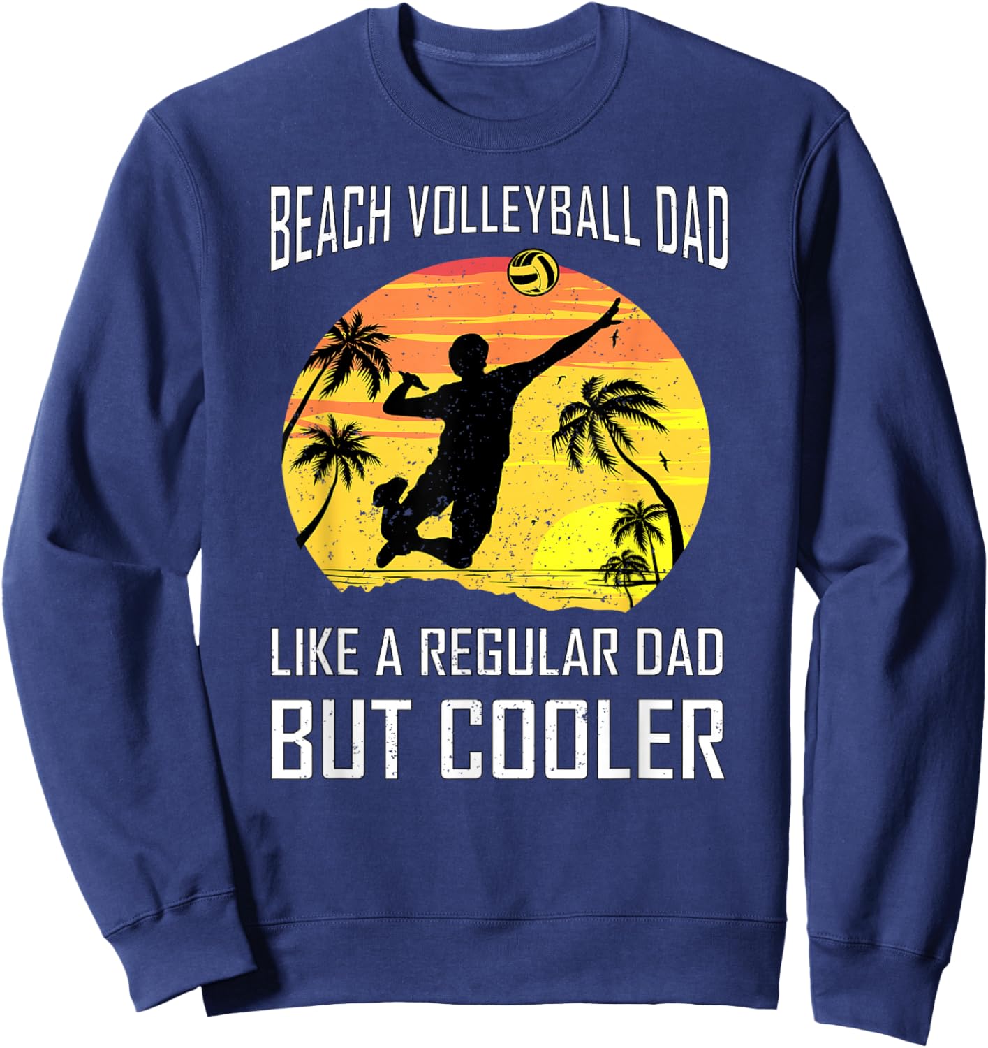 Sand Volley Father Dad Team Beach Volleyball Player Sweatshirt - Sweatshirt | Navy