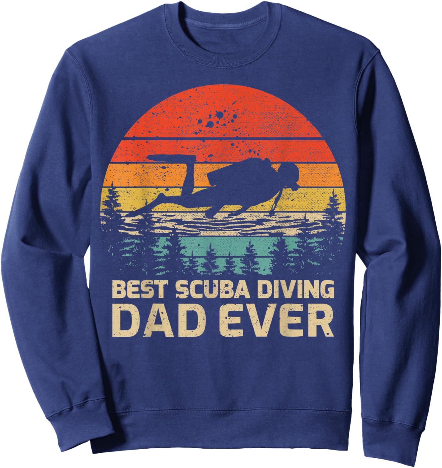 Retro Vintage Best Scuba Diving Dad Ever Father's Day Sweatshirt - Sweatshirt | Navy