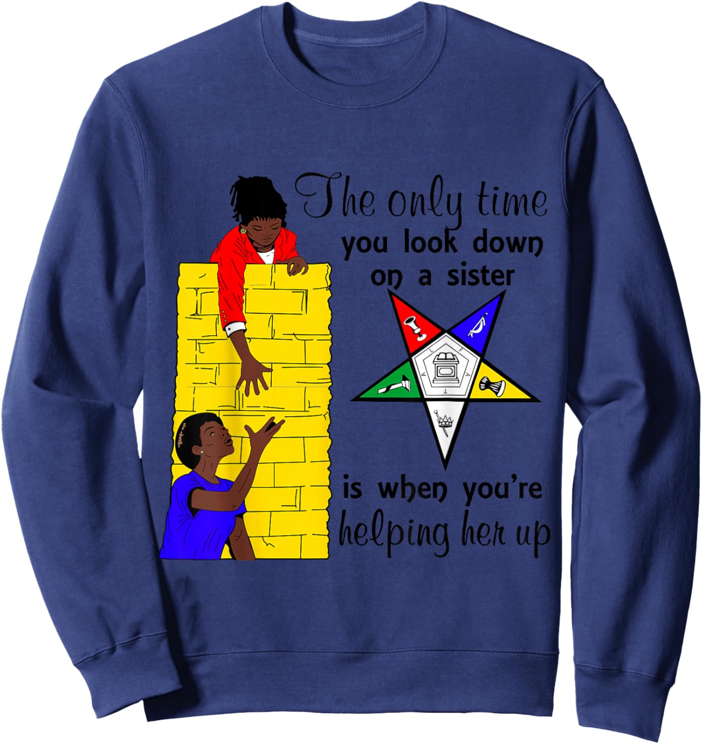 OES Help Sisters Up Sisterhood Order of The Eastern Star Sweatshirt - Sweatshirt | Navy
