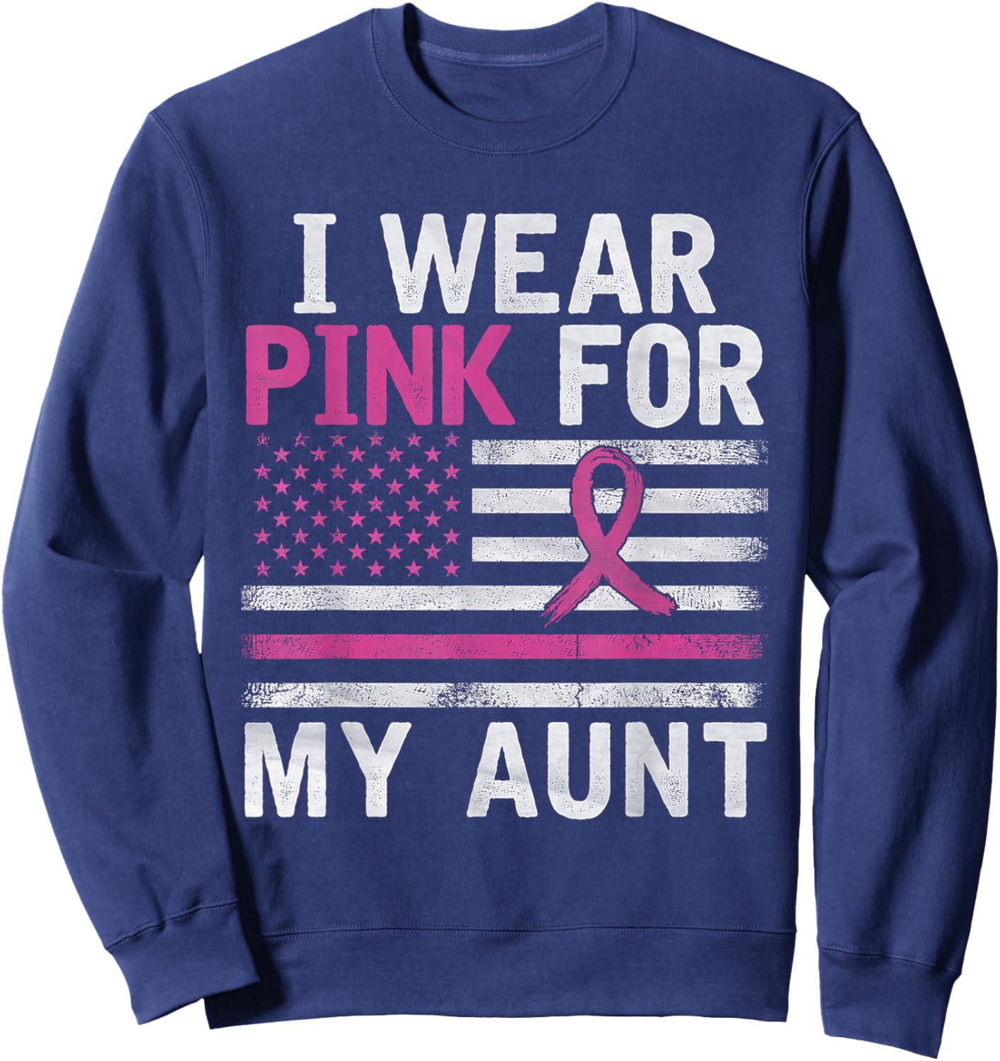 Breast Cancer Awareness Month Cute I Wear Pink For My Aunt Sweatshirt - Sweatshirt | Navy