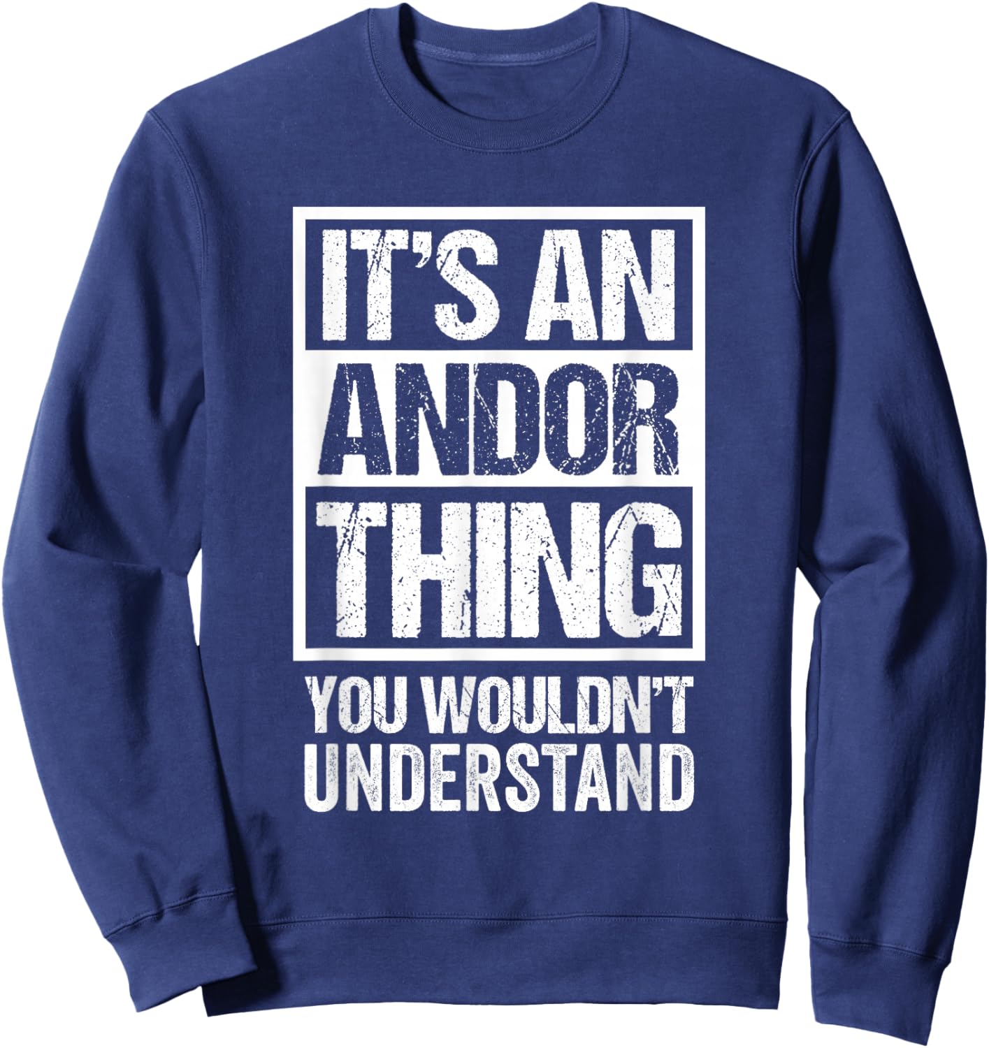 It's An Andor Thing You Wouldn't Understand First Name Sweatshirt - Sweatshirt | Navy