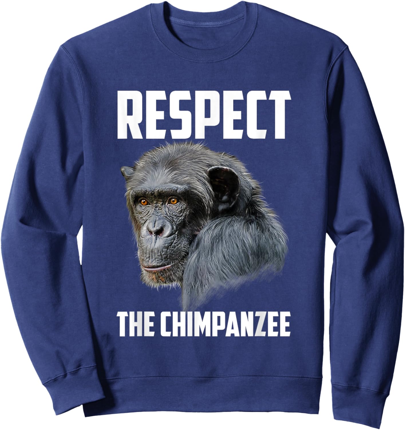 Respect Chimpanzee Art Monkey Chimp Ape Animal Lover Novelty Sweatshirt - Sweatshirt | Navy