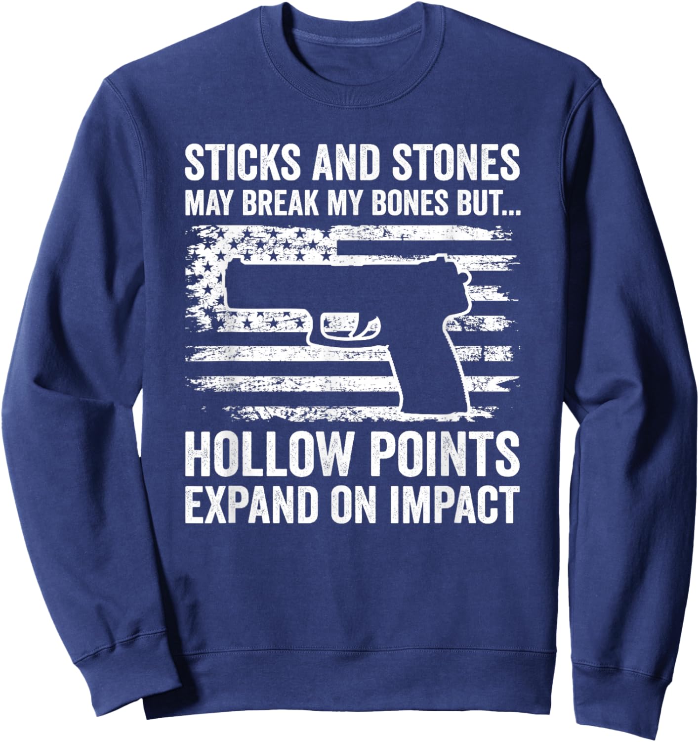 Sticks And Stones Hollow Points - 9mm .22 .45 Funny Pistol Sweatshirt - Sweatshirt | Navy