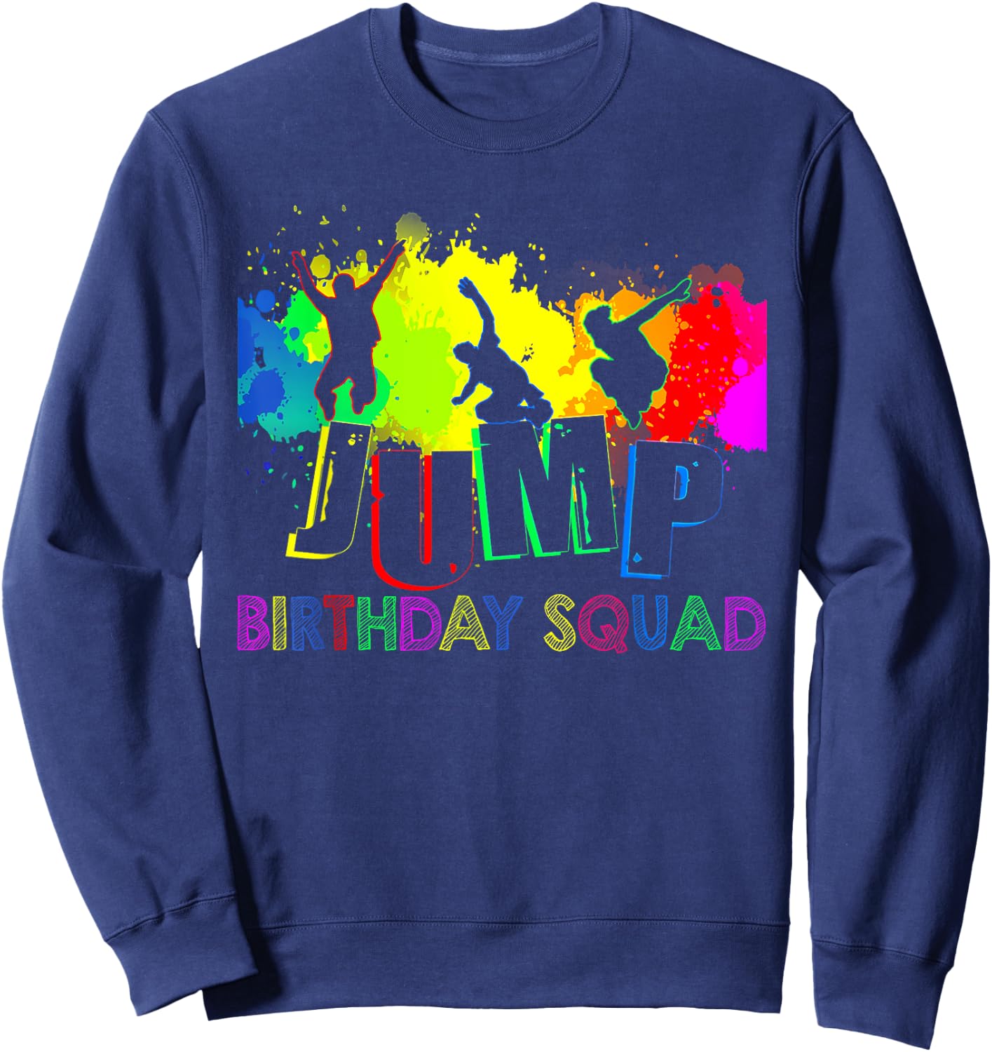 Jump Birthday Squad Party Matching Family Group Jumping Bday Sweatshirt - Sweatshirt | Navy