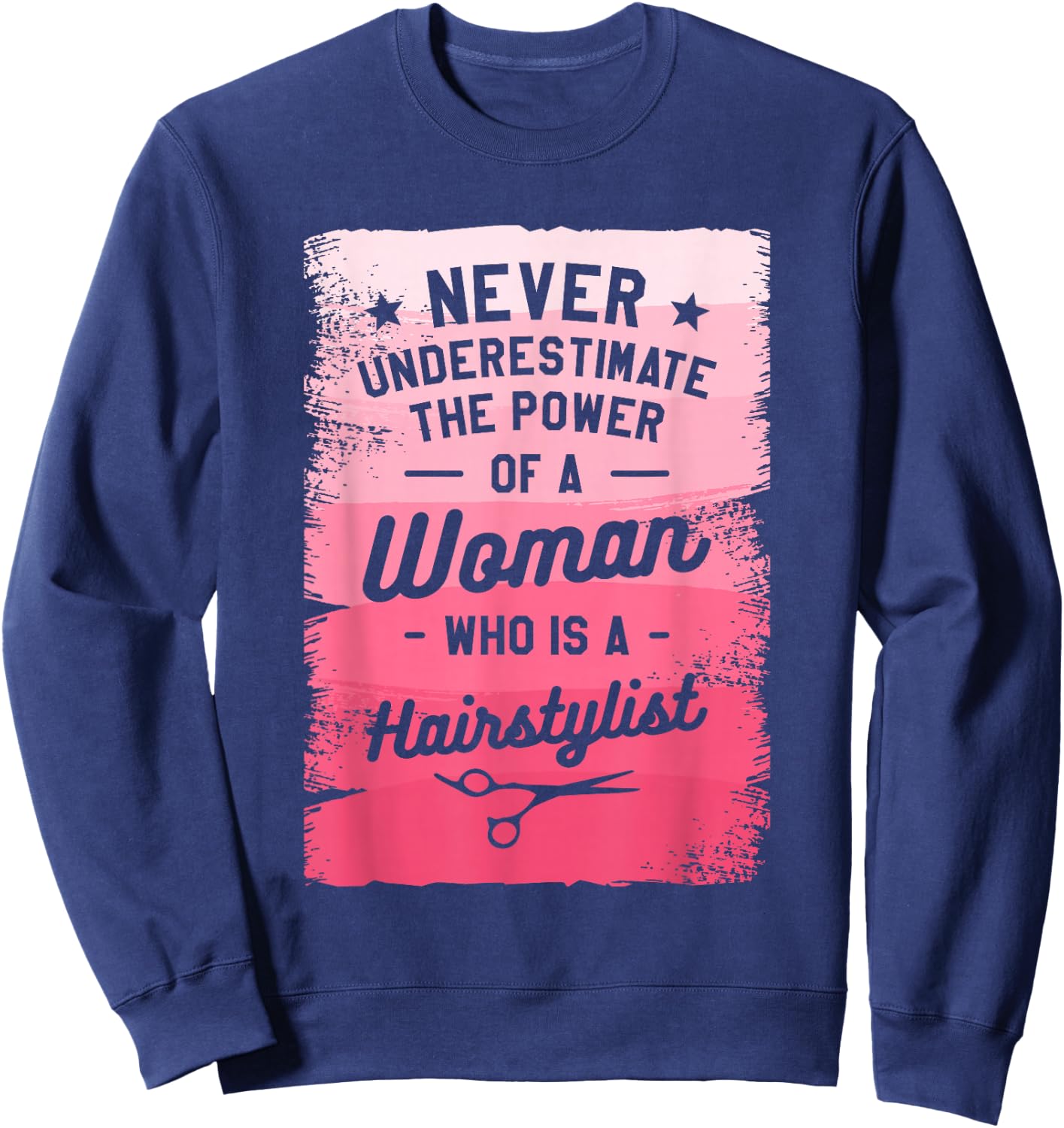 The Power Of A Woman Who Is A Hairstylist Sweatshirt - Sweatshirt | Navy
