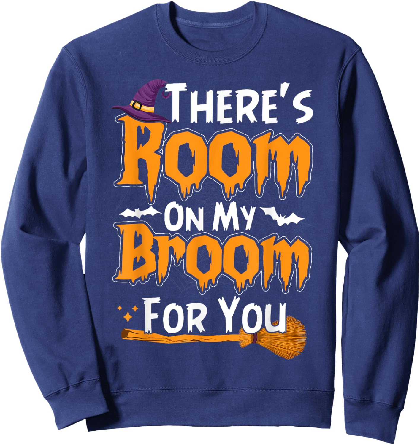 There's Room On My Broom for You Funny Halloween Costume Sweatshirt - Sweatshirt | Navy