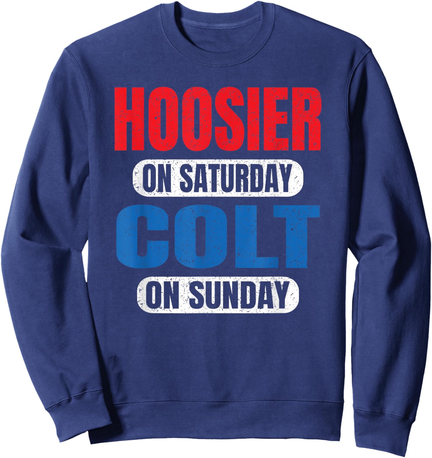 Hoosier On Saturday Colt On Sunday Sports Fans Funny Vintage Sweatshirt - Sweatshirt | Navy