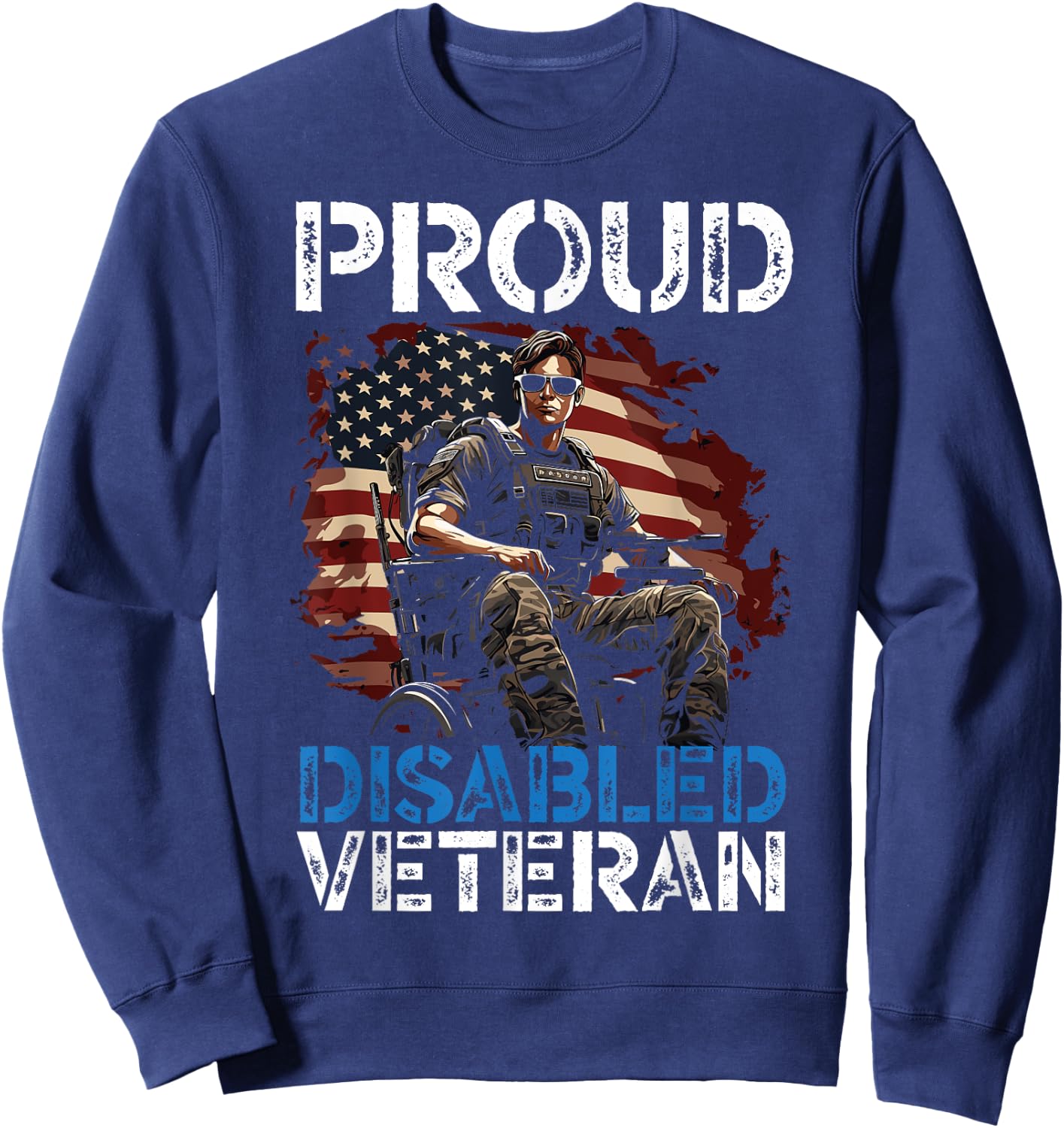Disabled Veteran Armed Forces Military Soldier Army USA Sweatshirt - Sweatshirt | Navy