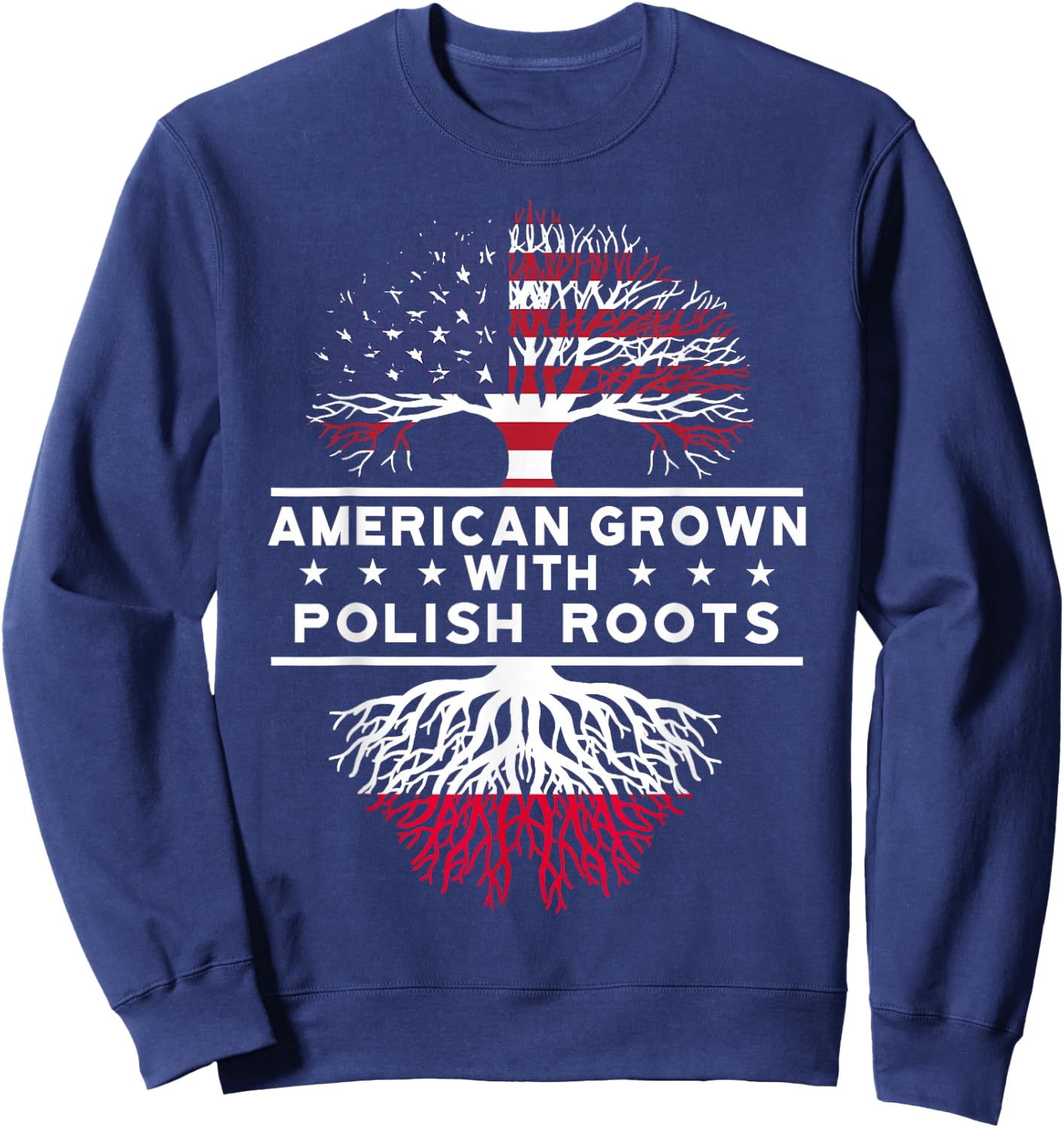 American Grown with Polish Roots - Poland Sweatshirt - Sweatshirt | Navy