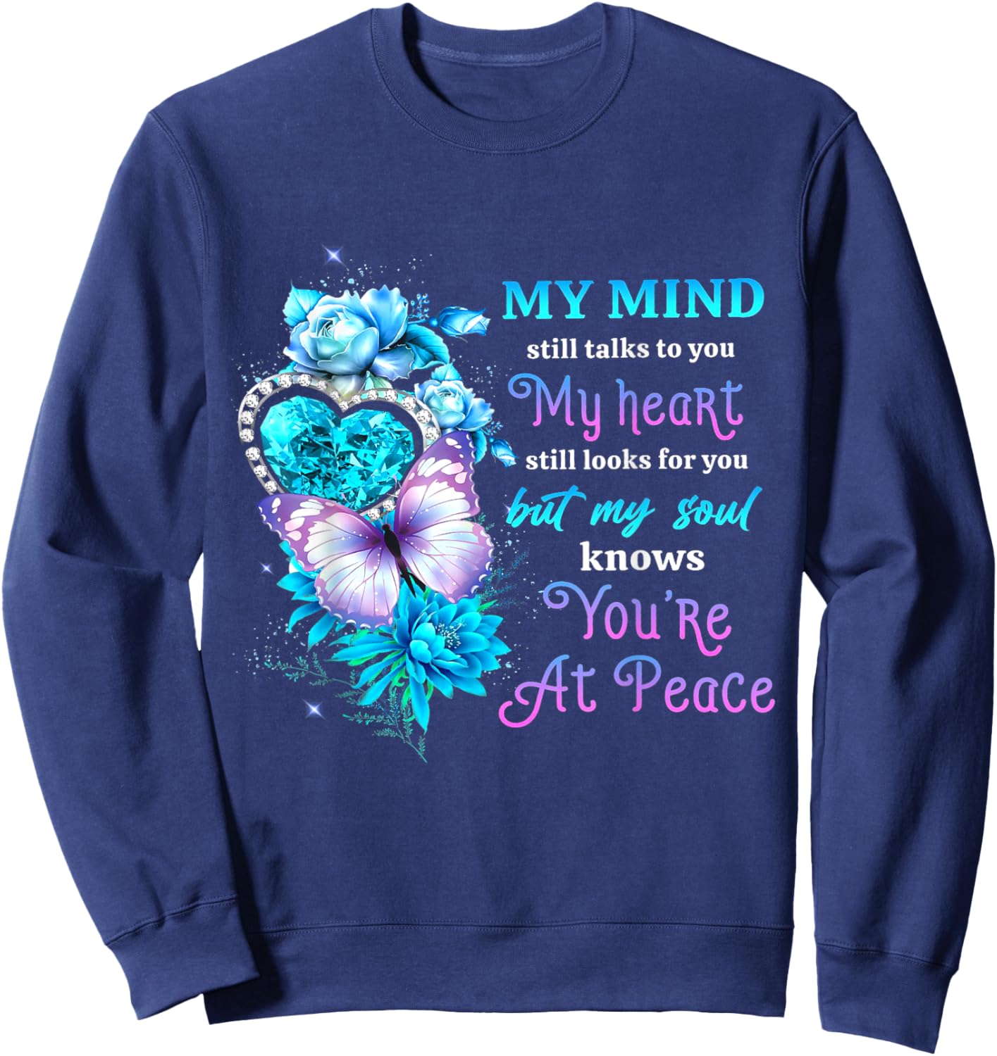 My mind still talks to you my heart still looks for you Sweatshirt - Sweatshirt | Navy