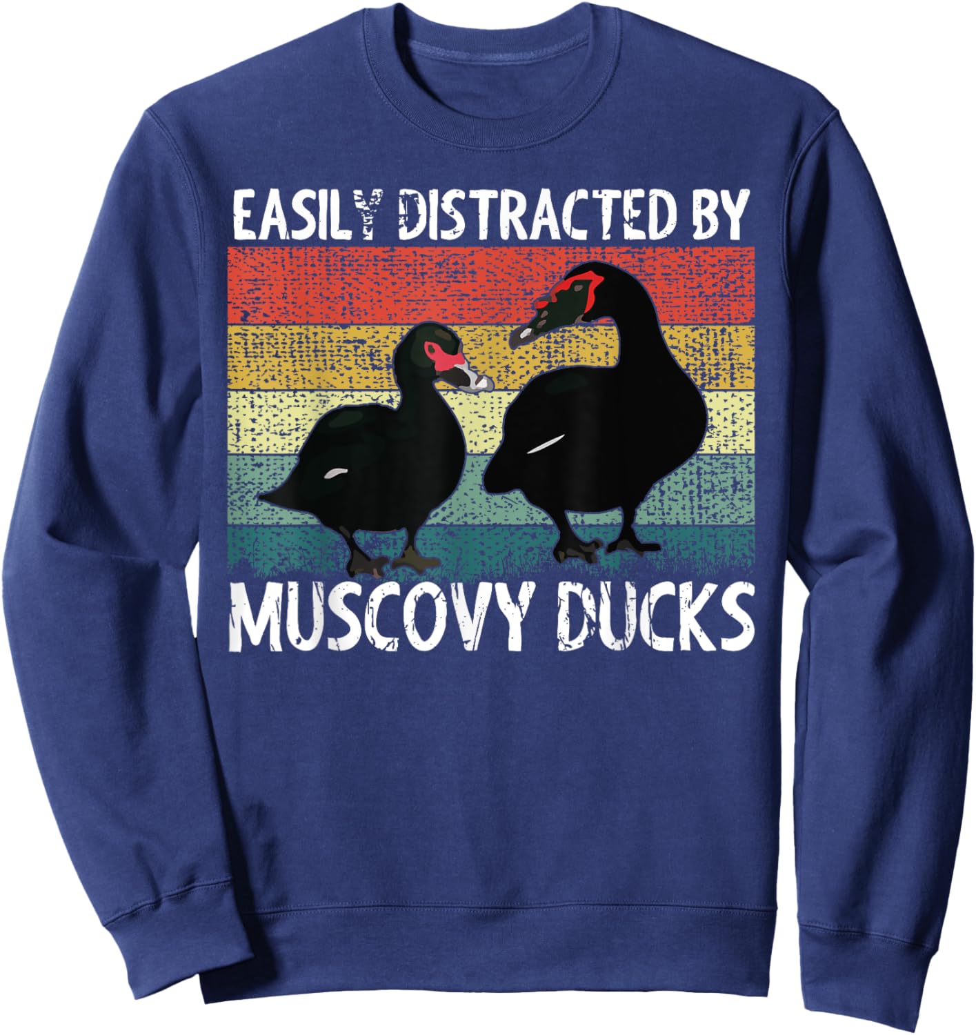 Funny Muscovy Duck Lover Easily Distracted By Muscovy Ducks Sweatshirt - Sweatshirt | Navy