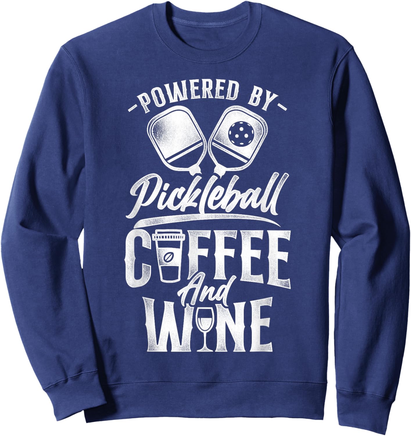 Pickleball Coffee Wine Powered By Pickleball Coffee And Wine Sweatshirt - Sweatshirt | Navy