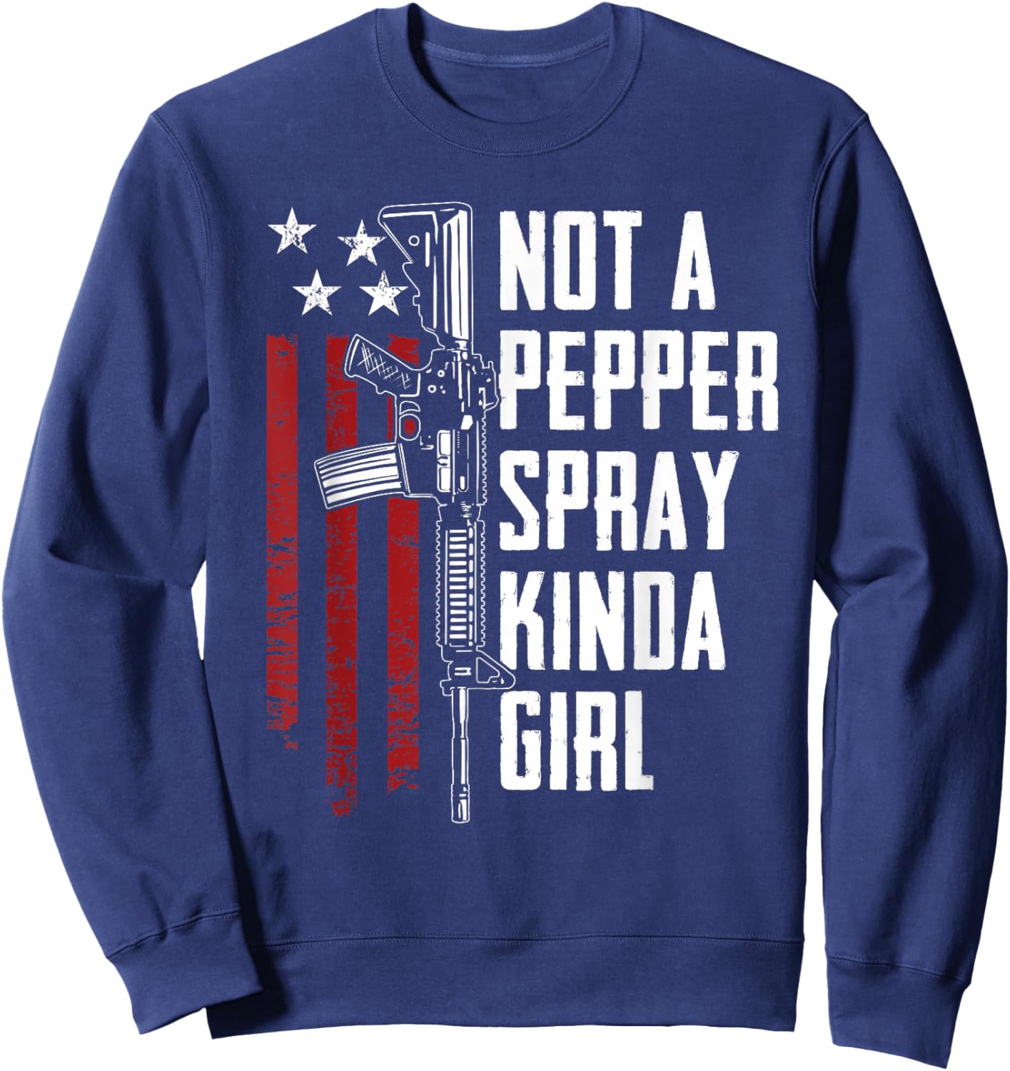 Not A Pepper Spray Kinda Girl - Gun Women 2nd Amendment Sweatshirt - Sweatshirt | Navy