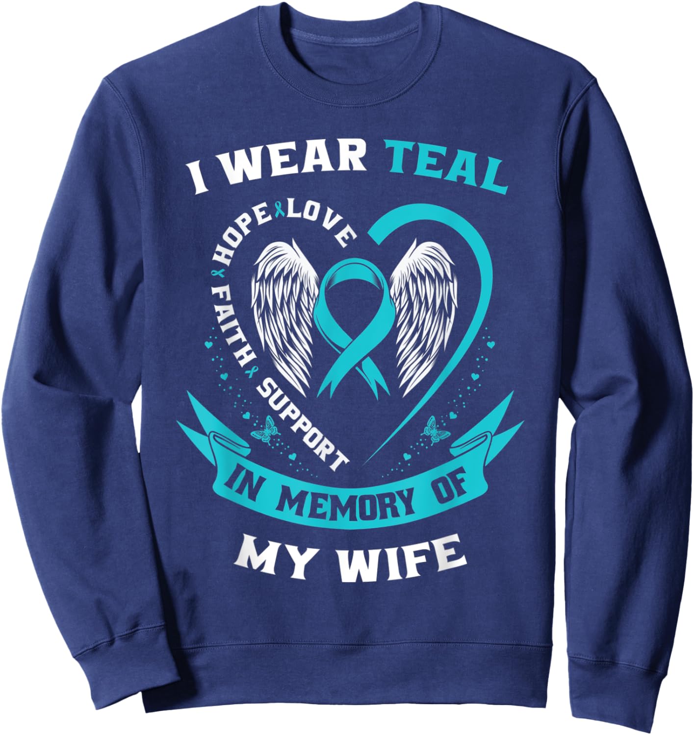 I Wear Teal For My Wife Ovarian Cancer Awareness Husband Men Sweatshirt - Sweatshirt | Navy
