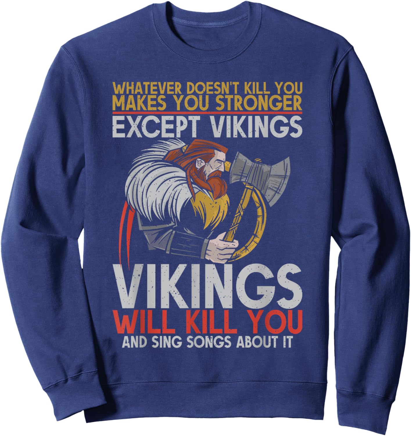 Vikings will kill you and sing songs Odin Nordic Viking Sweatshirt - Sweatshirt | Navy