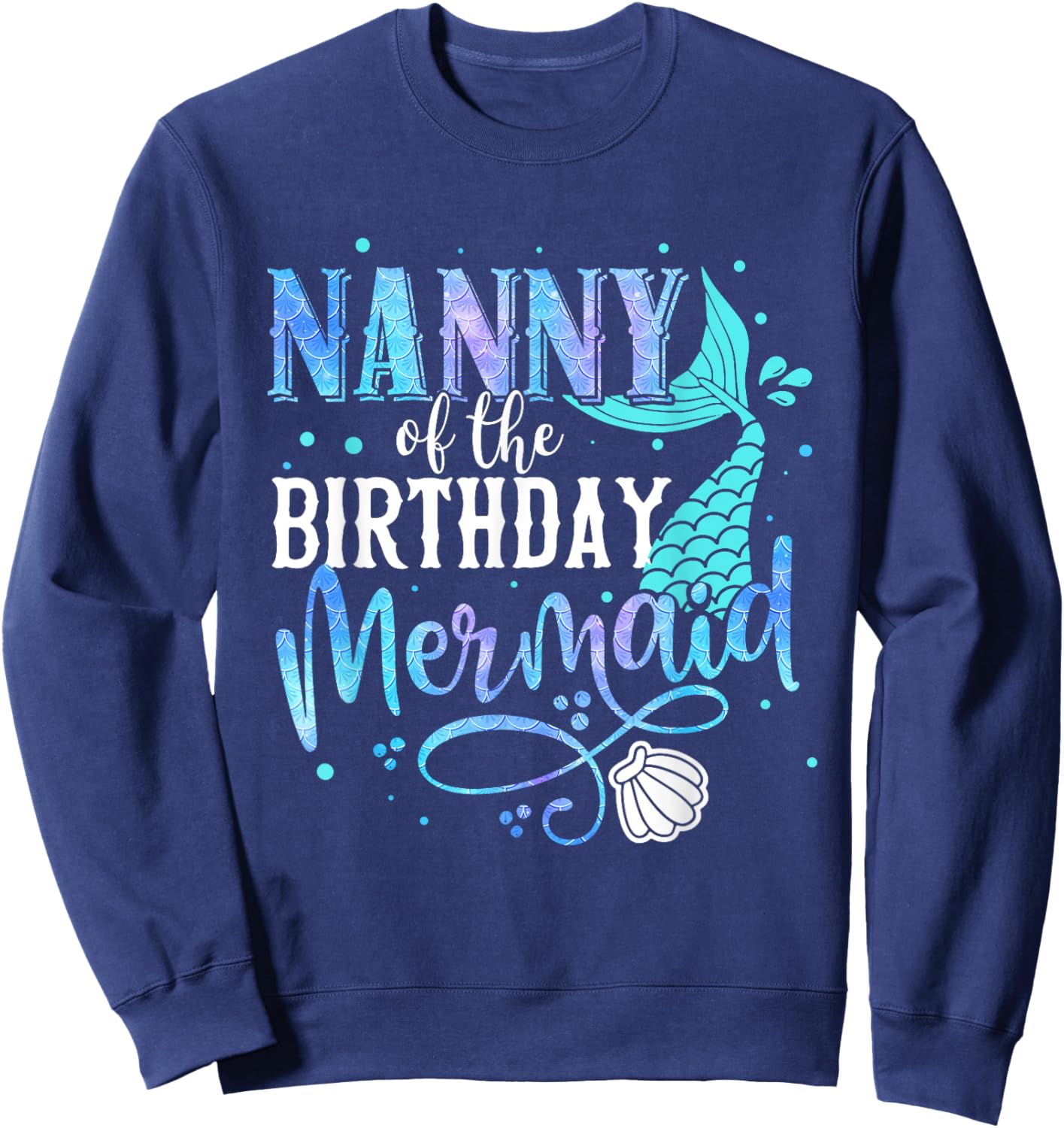 Nanny Of The Birthday Mermaid Family Matching Party Squad Sweatshirt - Sweatshirt | Navy