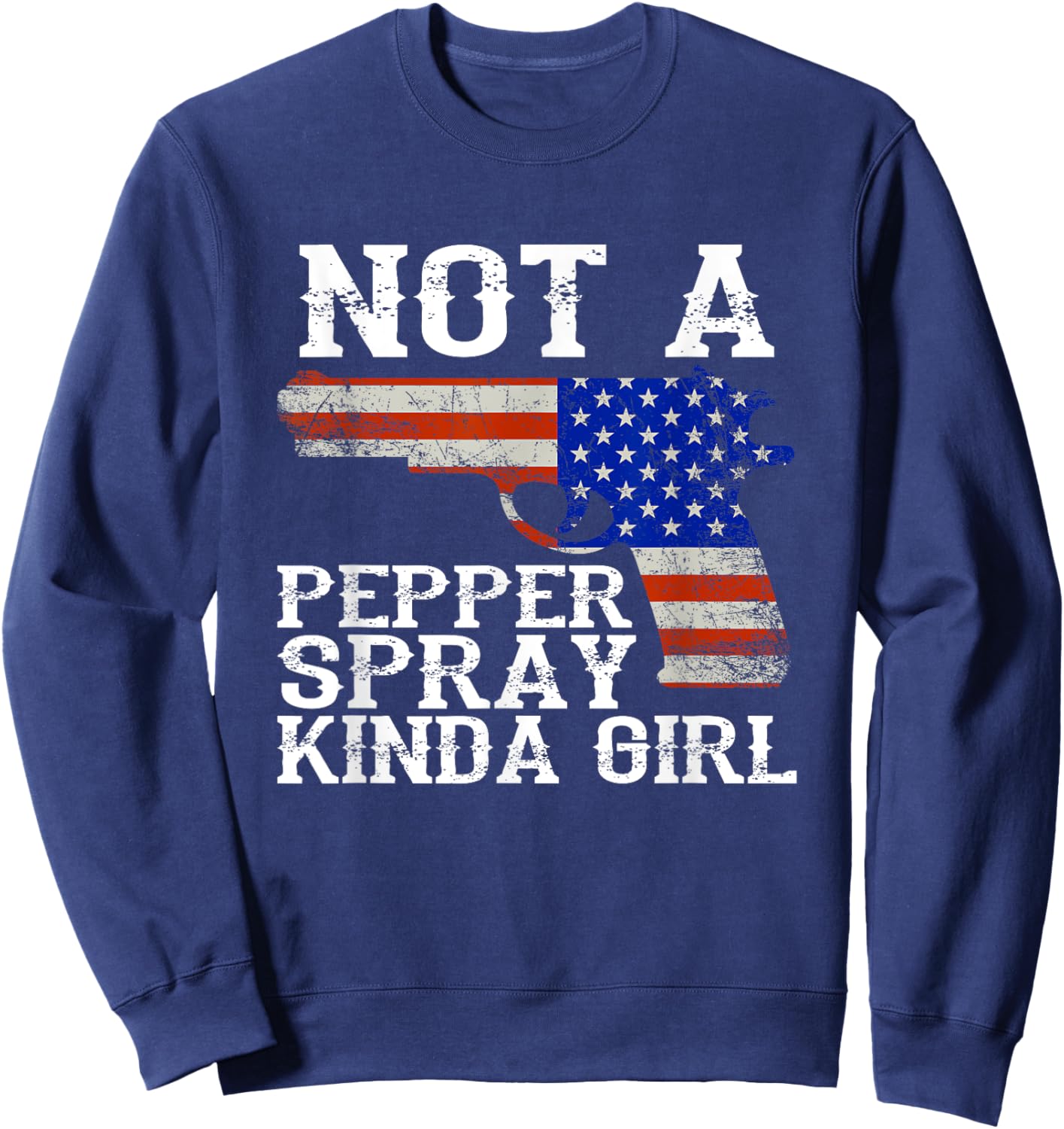 Shooter Cannon Rifle Bullet Not a Pepper Spray kind of Girl Sweatshirt - Sweatshirt | Navy