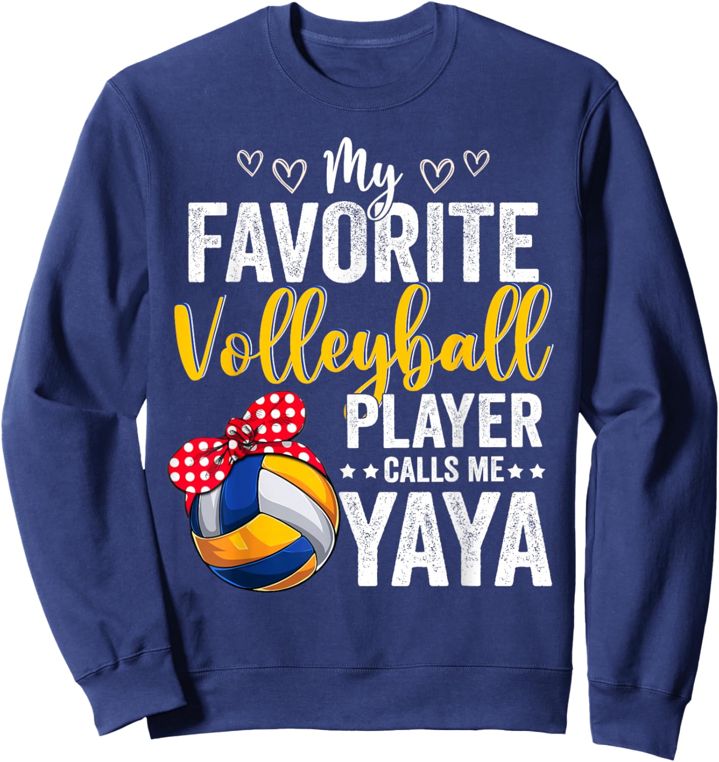 My Favorite Volleyball Player Calls Me Yaya Volleyball Lover Sweatshirt - Sweatshirt | Navy