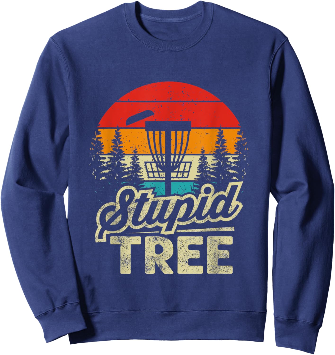 Disc Golf Stupid Tree - Disc Golf Sweatshirt - Sweatshirt | Navy