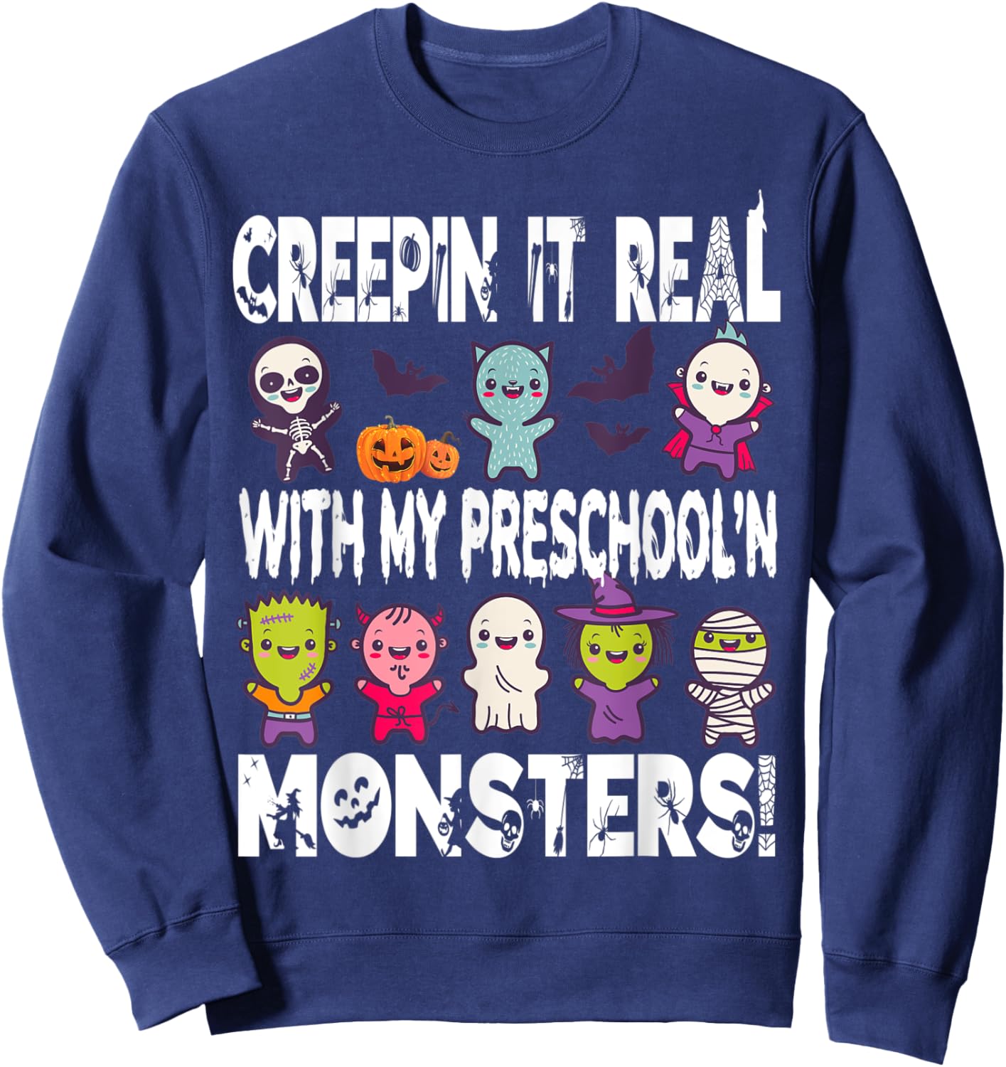 Creepin it real with my PRESCHOOL'N monsters halloween Sweatshirt - Sweatshirt | Navy
