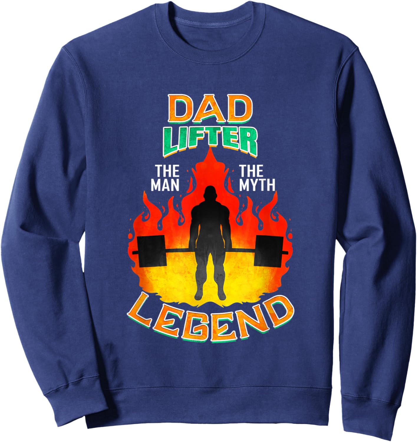 Dad Lifter The Man The Myth The Legend - Deadlift Dad Sweatshirt - Sweatshirt | Navy