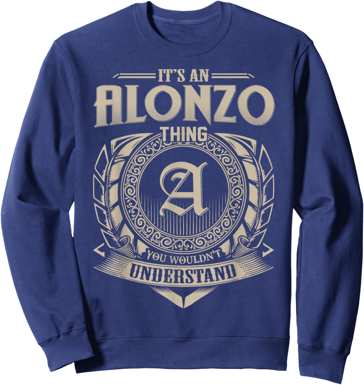 It's An ALONZO Thing You Wouldn't Understand Name Vintage Sweatshirt - Sweatshirt | Navy