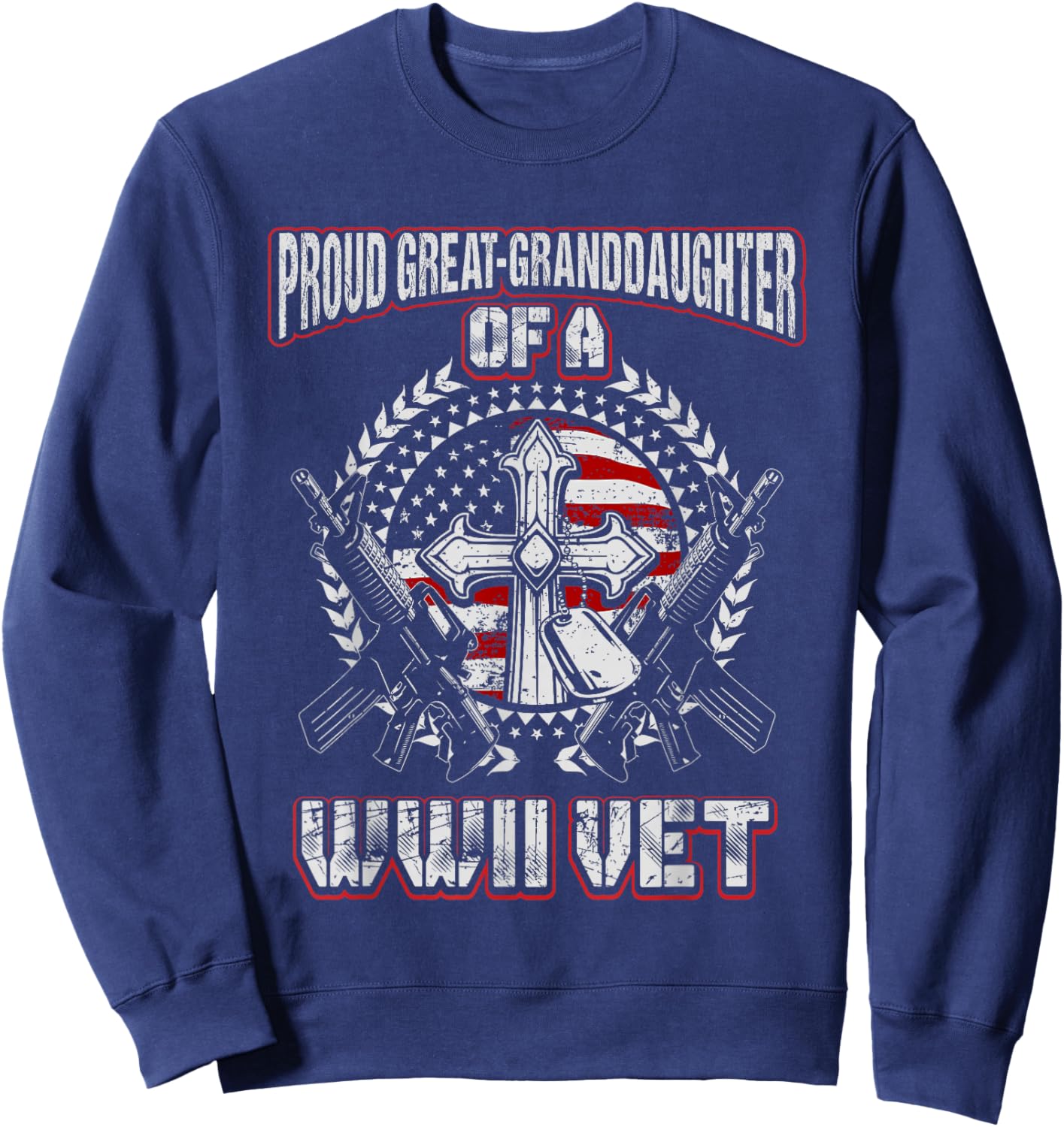 World War Two Veteran Proud Great Granddaughter WWII Vet Sweatshirt - Sweatshirt | Navy