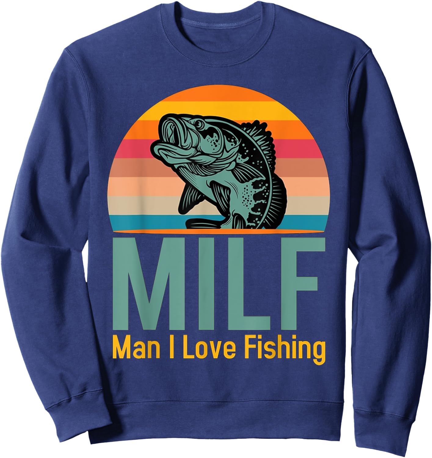 MILF Man I Love Fishing Sweatshirt - Sweatshirt | Navy