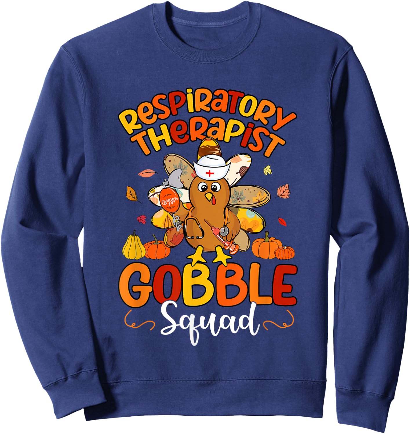 Respiratory Therapist Gobble Squad Turkey Fall Thanksgiving Sweatshirt - Sweatshirt | Navy