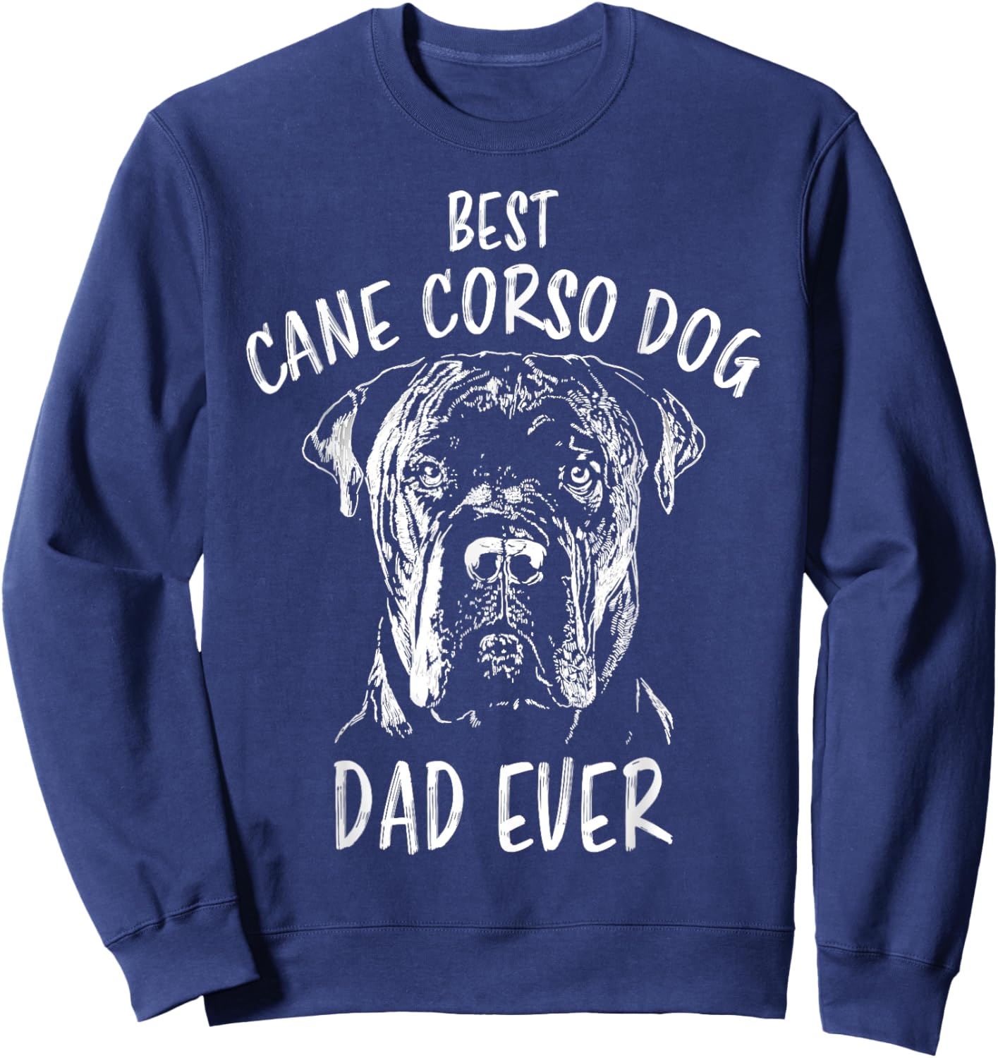 Best Cane Corso Dog Dad Ever Dog Holder Cane Corso Sweatshirt - Sweatshirt | Navy