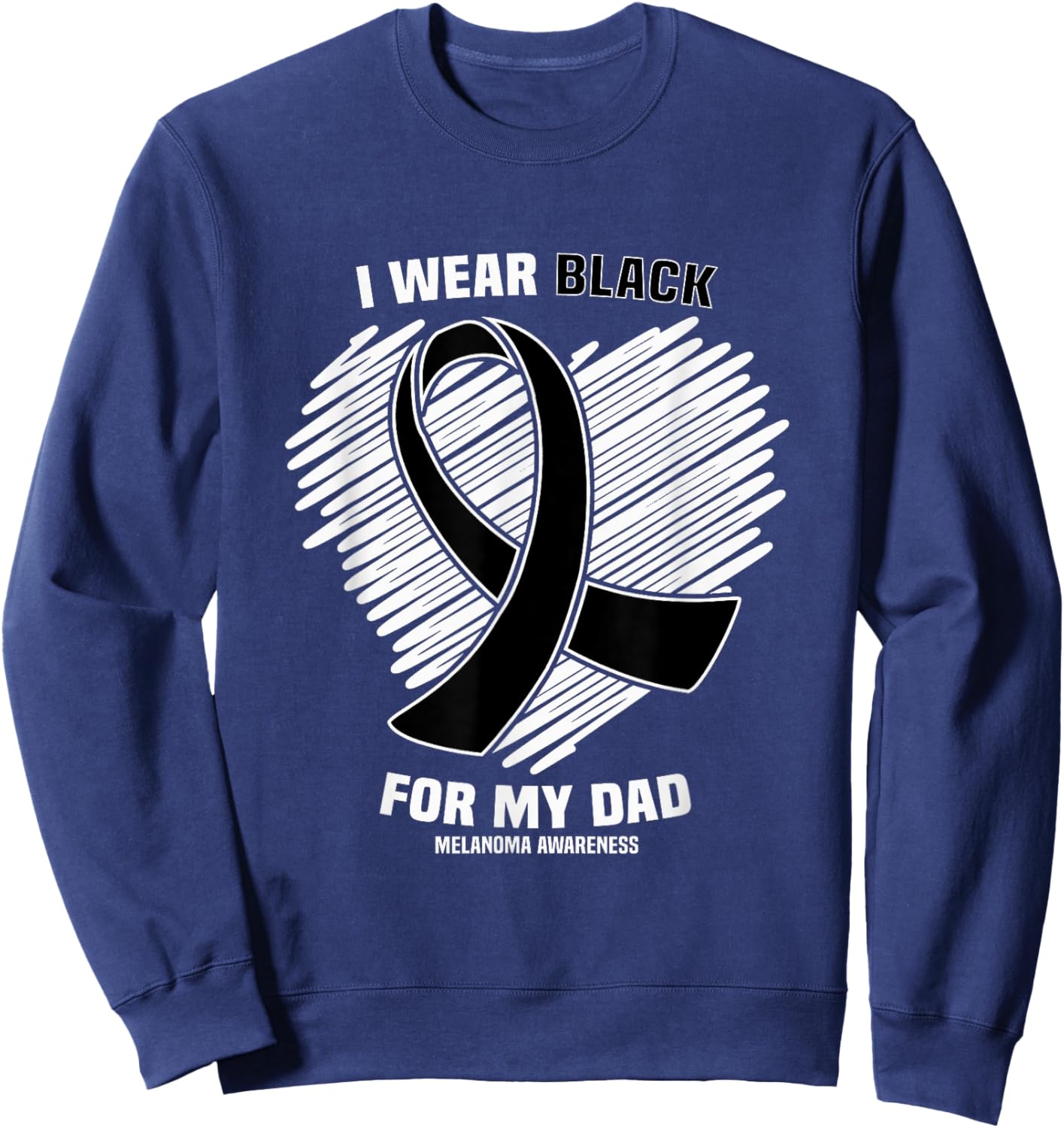 I Wear Black For My Dad Skin Cancer Melanoma Awareness Sweatshirt - Sweatshirt | Navy